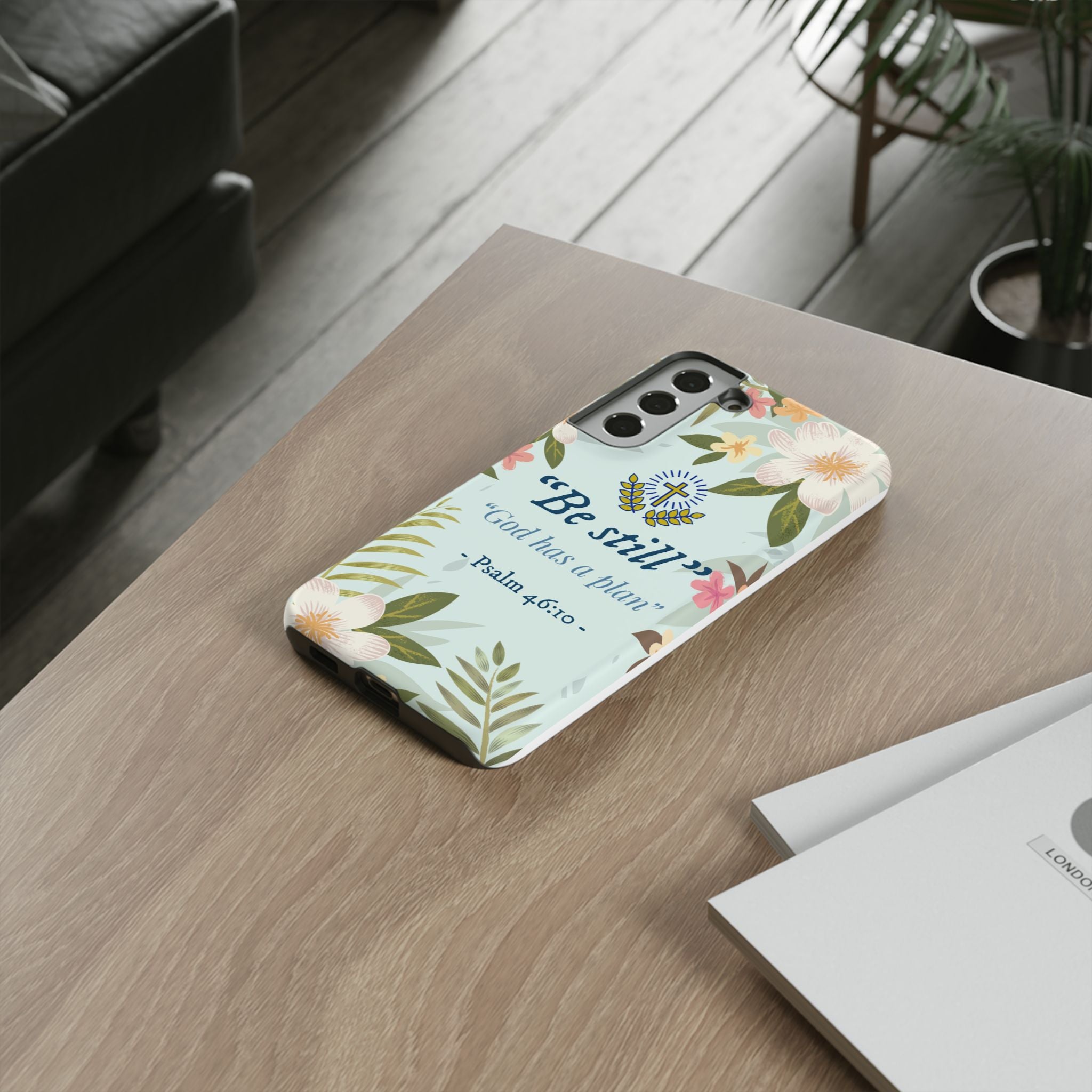 Floral Bible Verse Phone Case, Be Still God Has a Plan, Inspirational Tech Accessory for Samsung series, Gift for Christians, Psalm 46:10 Cover