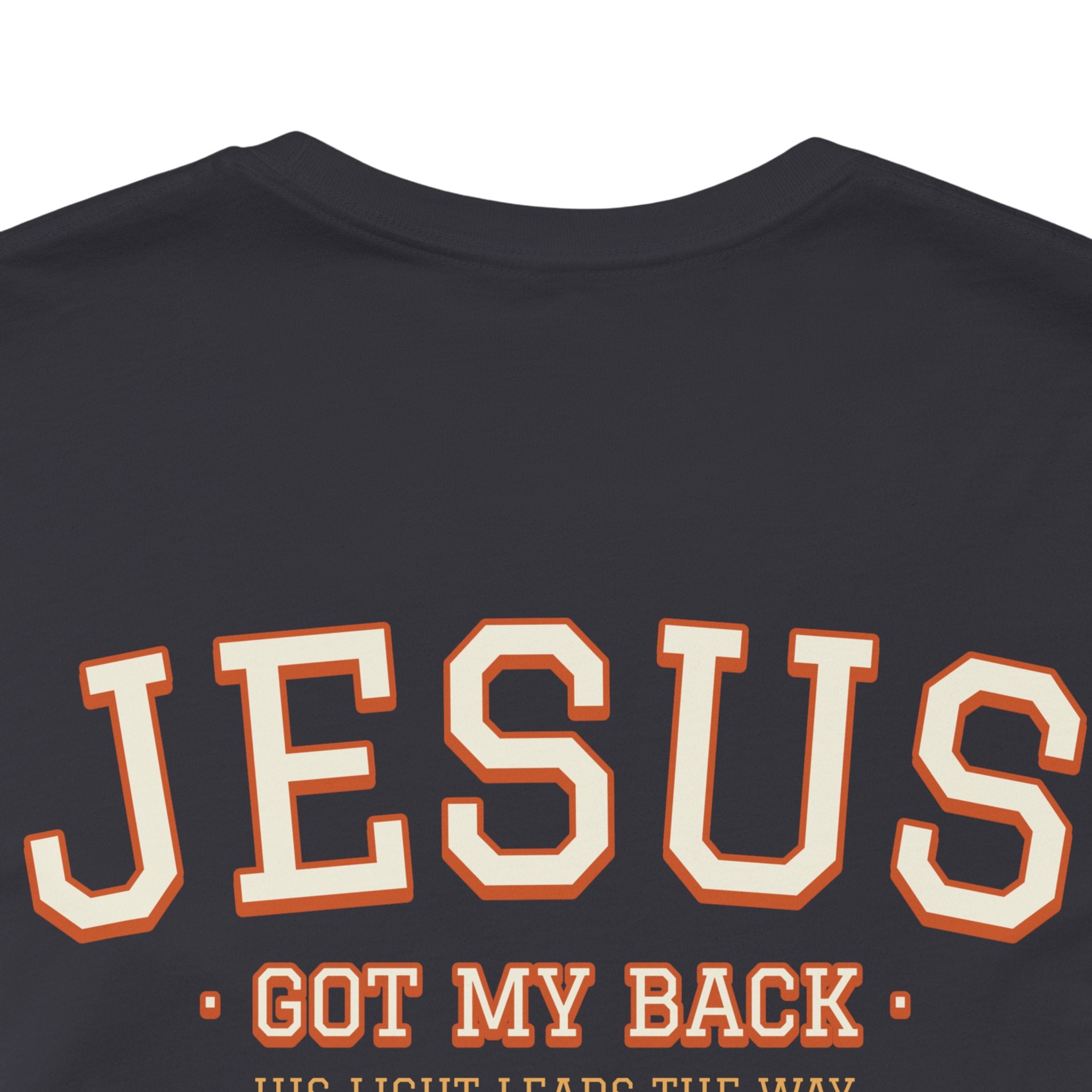 Jesus Got my Back. Unisex Tee unisex, Jesus Shirt, Family Spiritual Gift, Casual Wear, Perfect for Holidays or Family, Man, Woman of God, Christian Attire