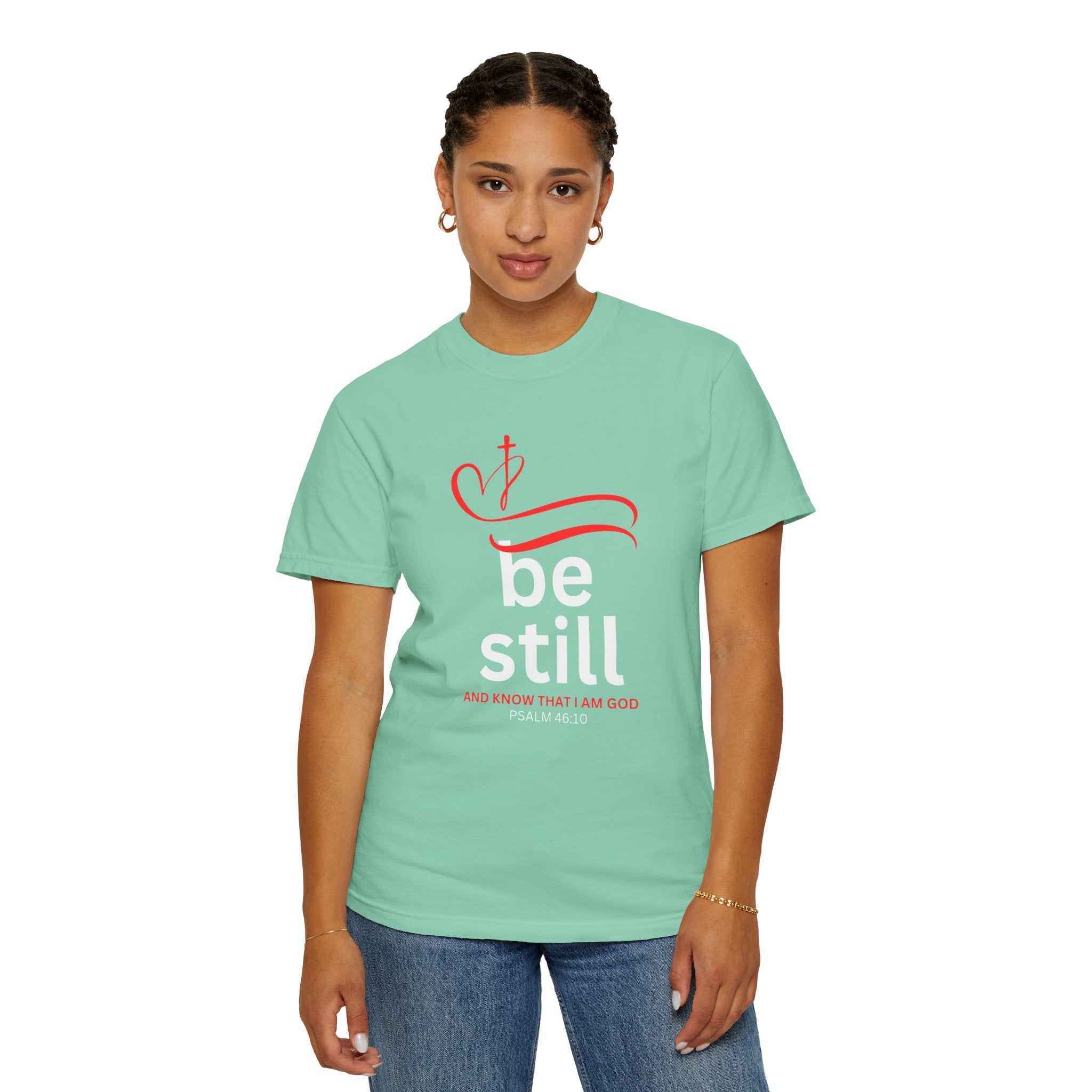 “Be Still and know that I Am GOD” Tee - Psalm 46:10 -Unisex comfort t-shirt - Perfect for gifts, church, couples, birthday party- Faithfully Hecho