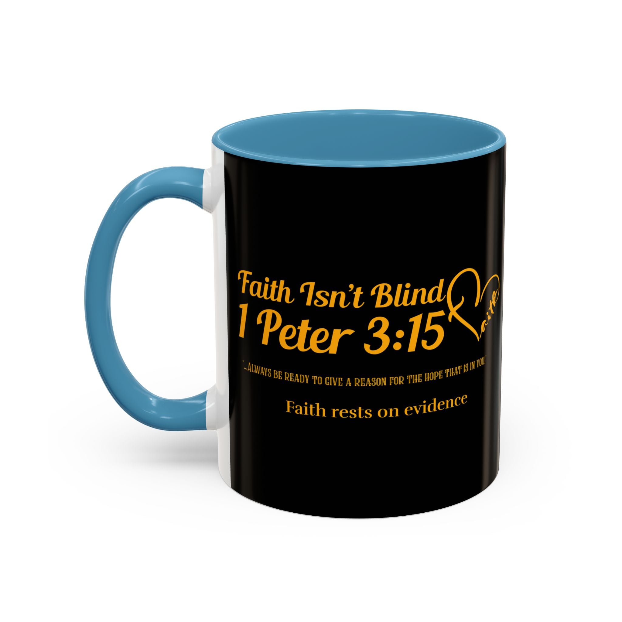 Faith Is Not Blind – Christian Mug with Bible Verse 1 Peter 3:15 – Apologetics & Faith Apparel - Faithfully Hecho
