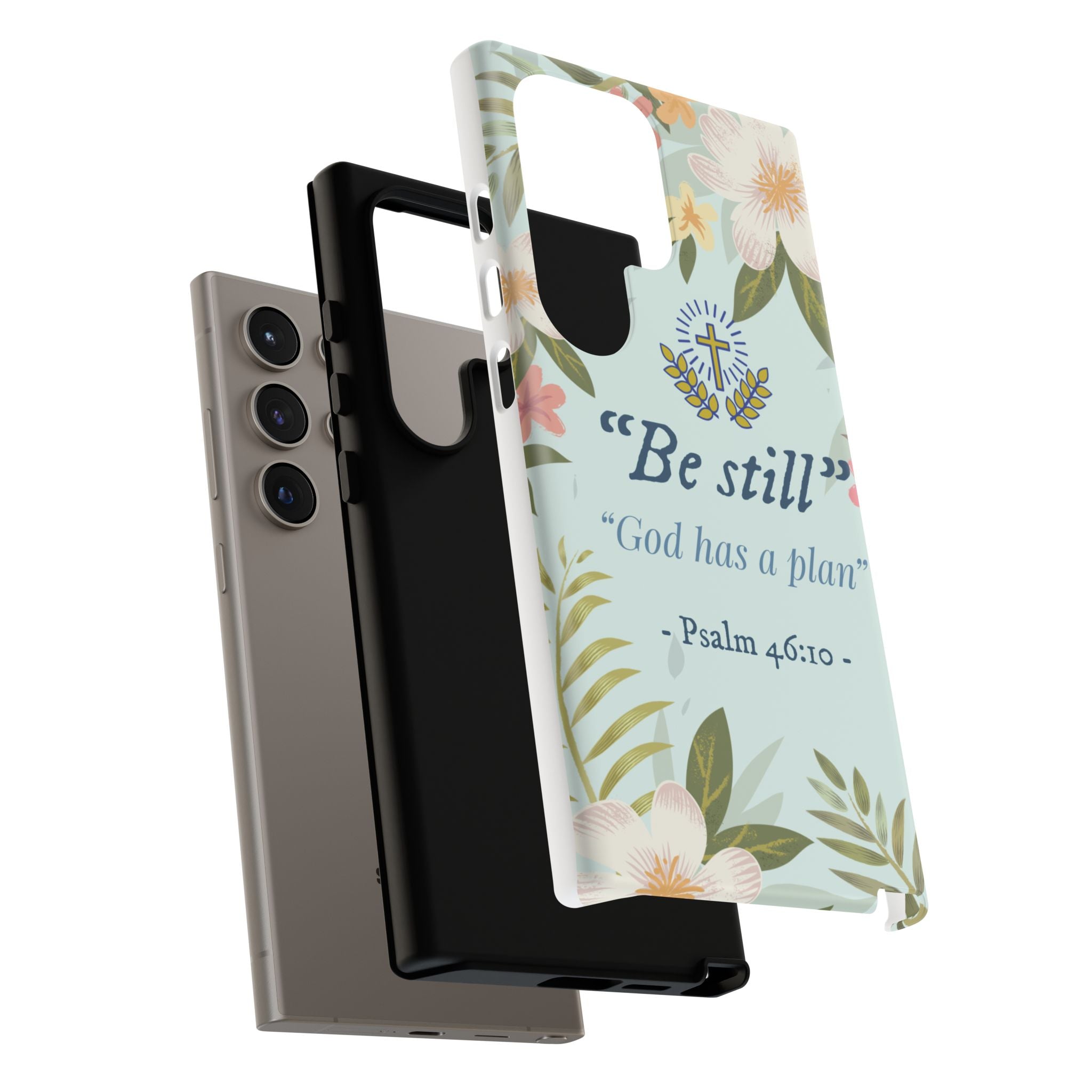 Floral Bible Verse Phone Case, Be Still God Has a Plan, Inspirational Tech Accessory for Samsung series, Gift for Christians, Psalm 46:10 Cover