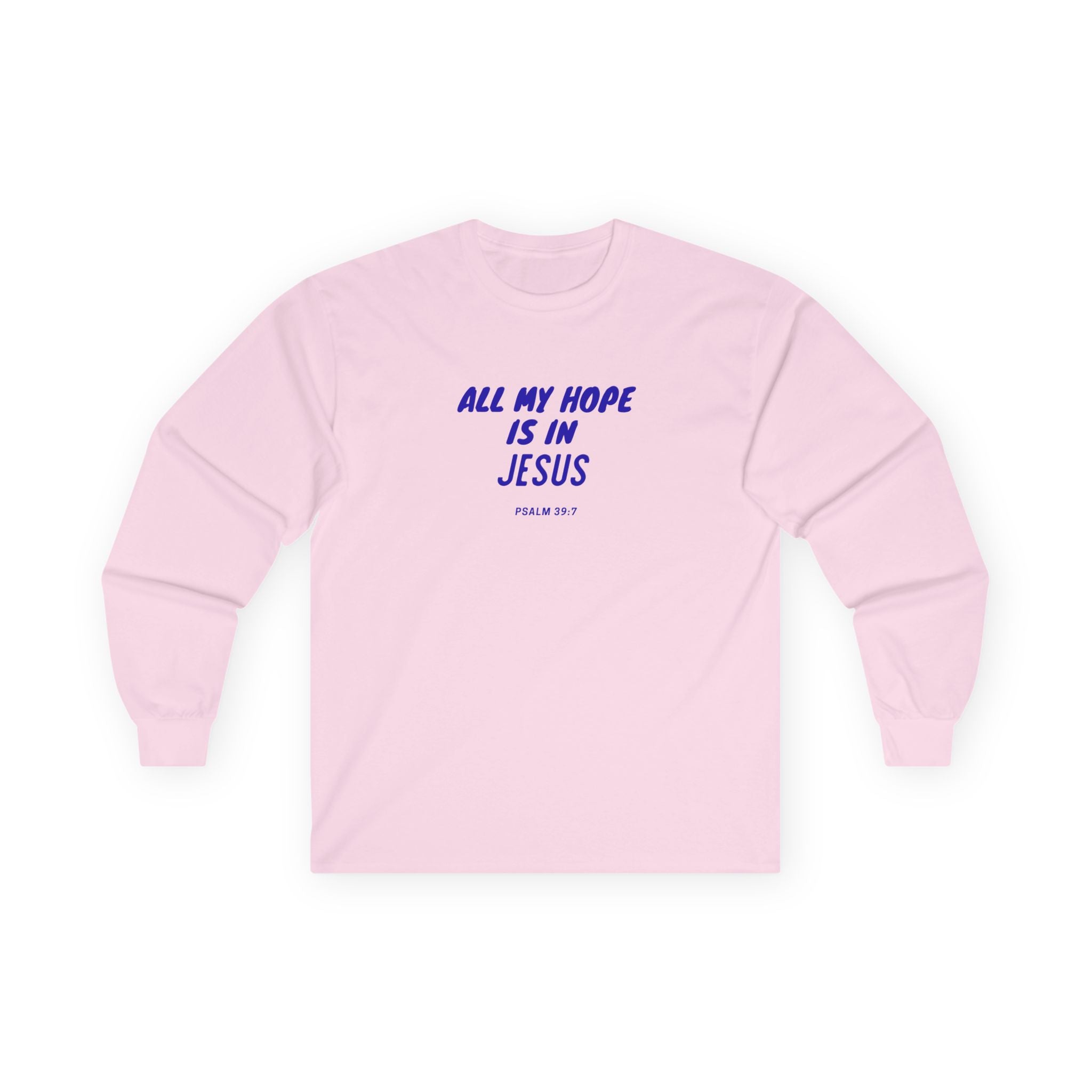 All My Hope in Jesus- UNISEX Christian Long Sleeve T-Shirt | Faith-Based Religious Apparel - Faithfully Hecho