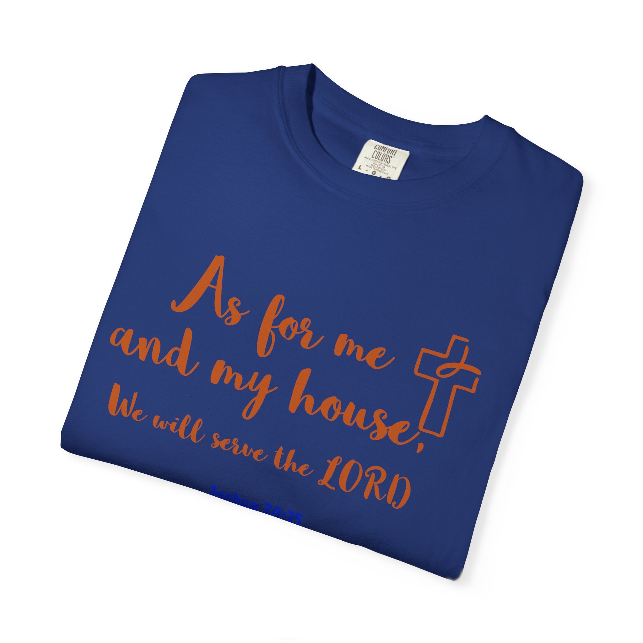 Joshua 24:15 Scripture Shirt – As for Me and My House We Will Serve the Lord | Christian T-Shirt - Faithfully Hecho