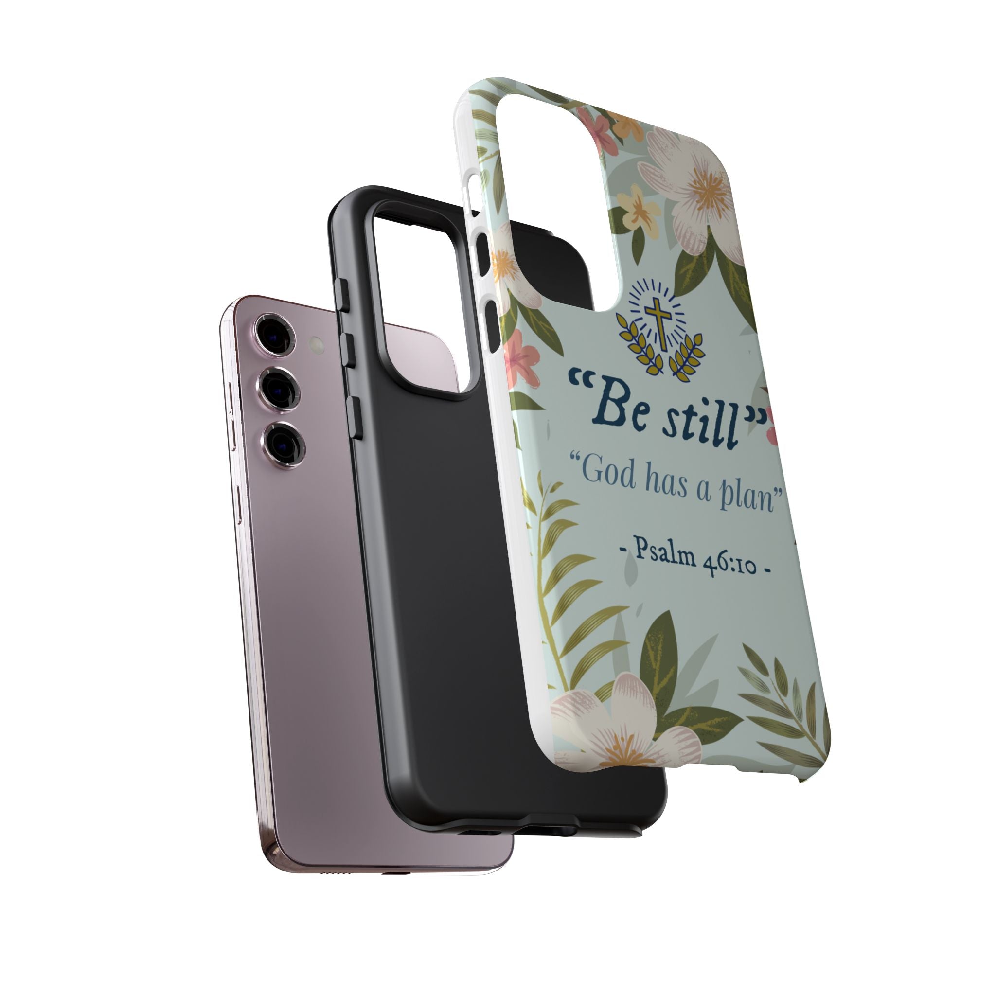 Floral Bible Verse Phone Case, Be Still God Has a Plan, Inspirational Tech Accessory for Samsung series, Gift for Christians, Psalm 46:10 Cover