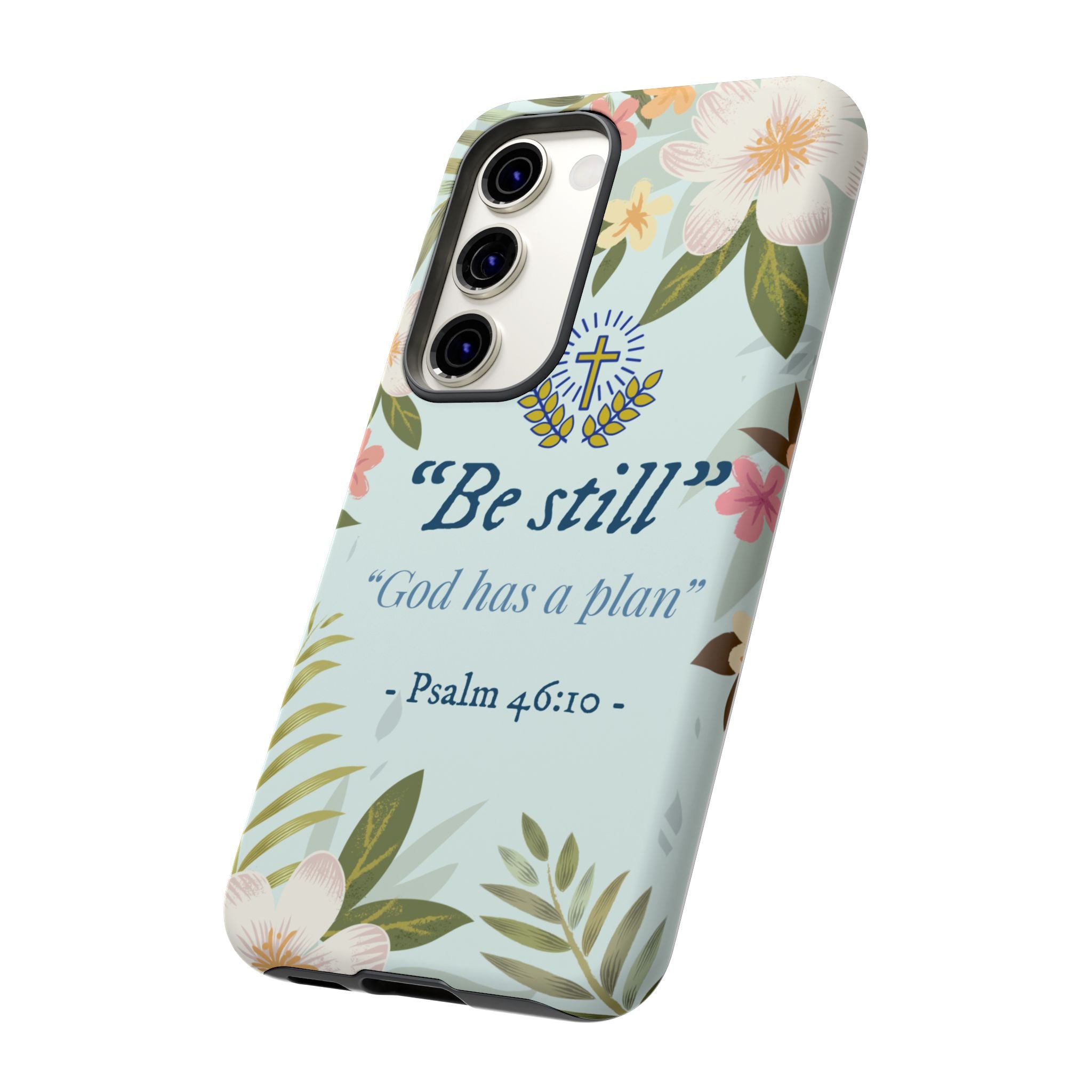 Floral Bible Verse Phone Case, Be Still God Has a Plan, Inspirational Tech Accessory for Samsung series, Gift for Christians, Psalm 46:10 Cover