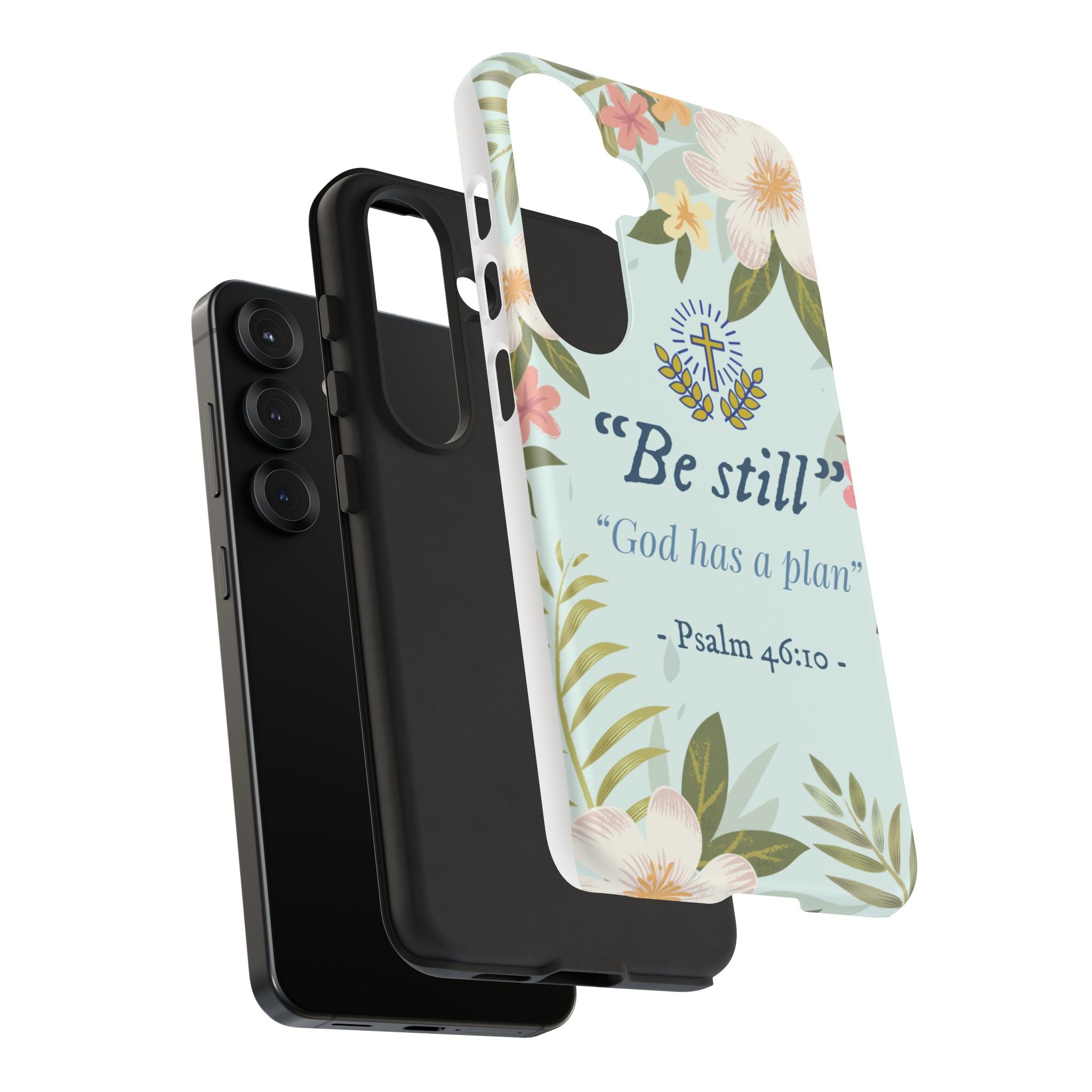 Floral Bible Verse Phone Case, Be Still God Has a Plan, Inspirational Tech Accessory for Samsung series, Gift for Christians, Psalm 46:10 Cover