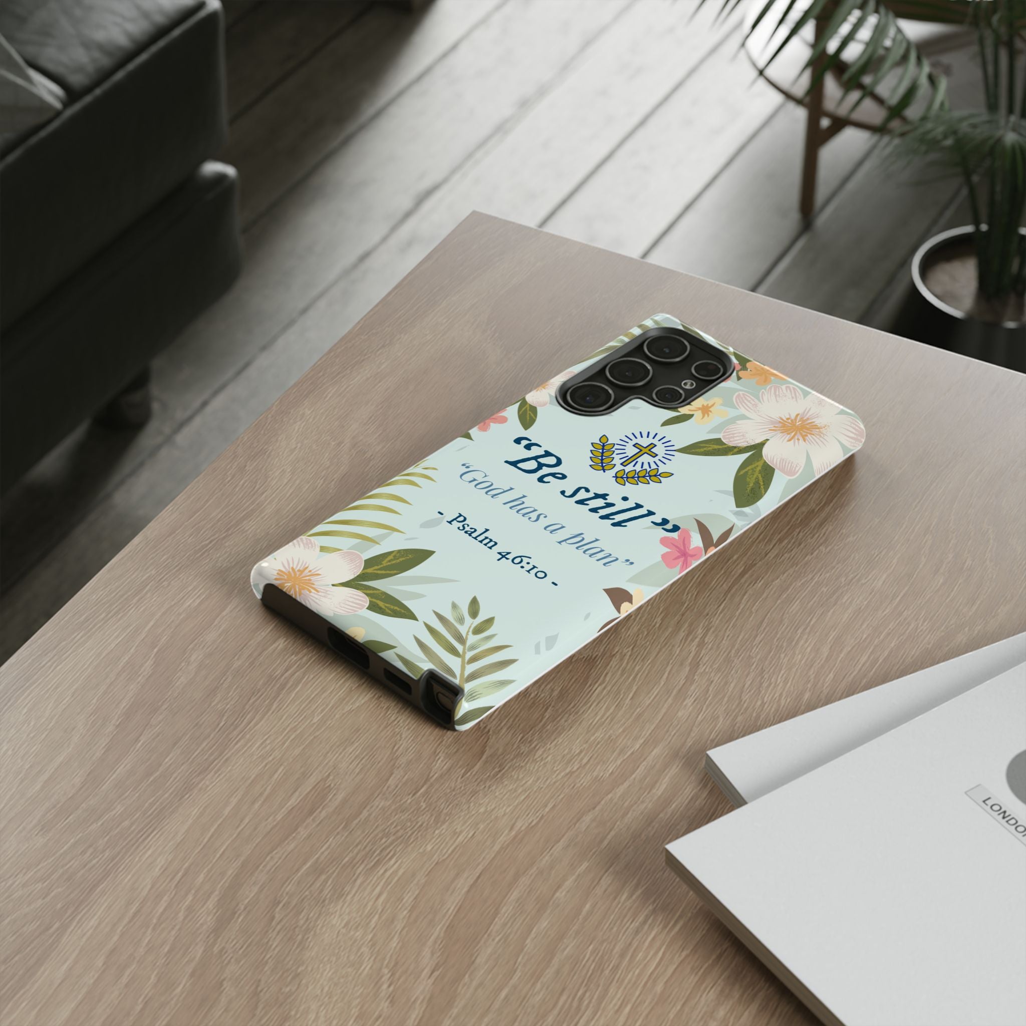 Floral Bible Verse Phone Case, Be Still God Has a Plan, Inspirational Tech Accessory for Samsung series, Gift for Christians, Psalm 46:10 Cover