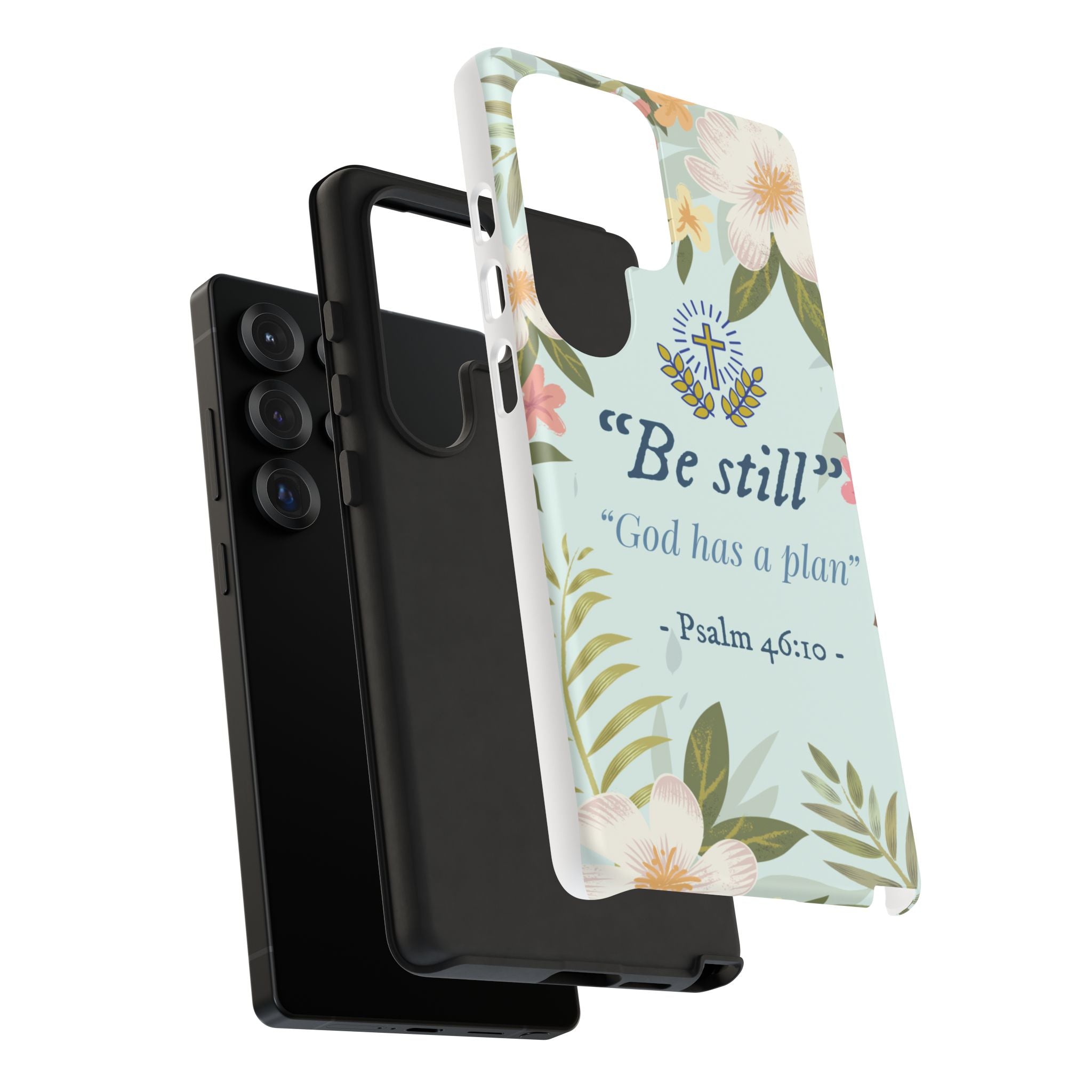 Floral Bible Verse Phone Case, Be Still God Has a Plan, Inspirational Tech Accessory for Samsung series, Gift for Christians, Psalm 46:10 Cover