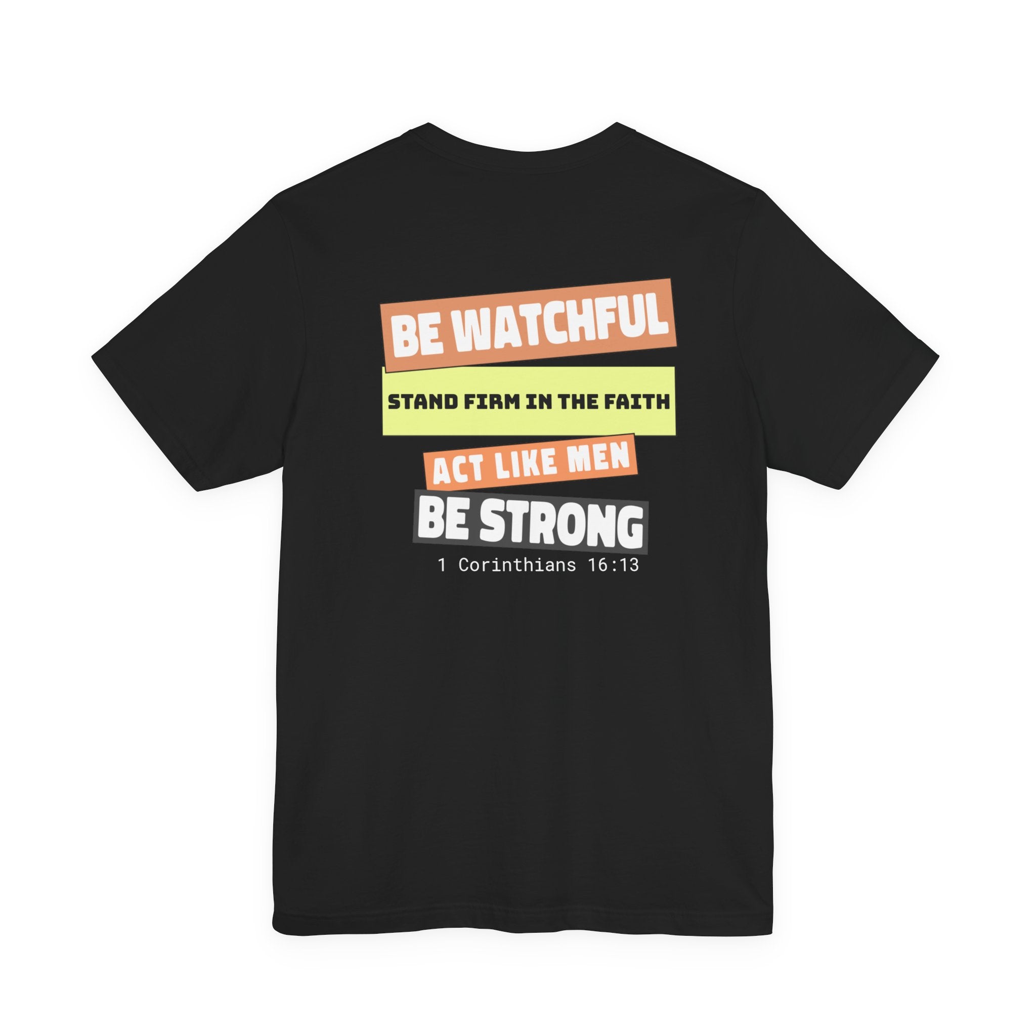 Men's Tshirt Colorful Fonts  - 1 Corinthians 16:13 Bible Verse Design. Man of God, Stand firm in the Faith