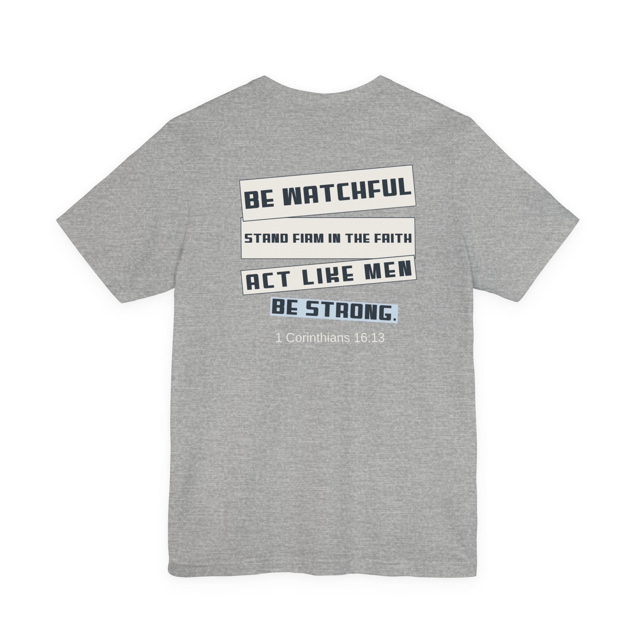 Men's Tshirt - 1 Corinthians 16:13 Bible Verse Design. Man of God, Stand firm in the Faith