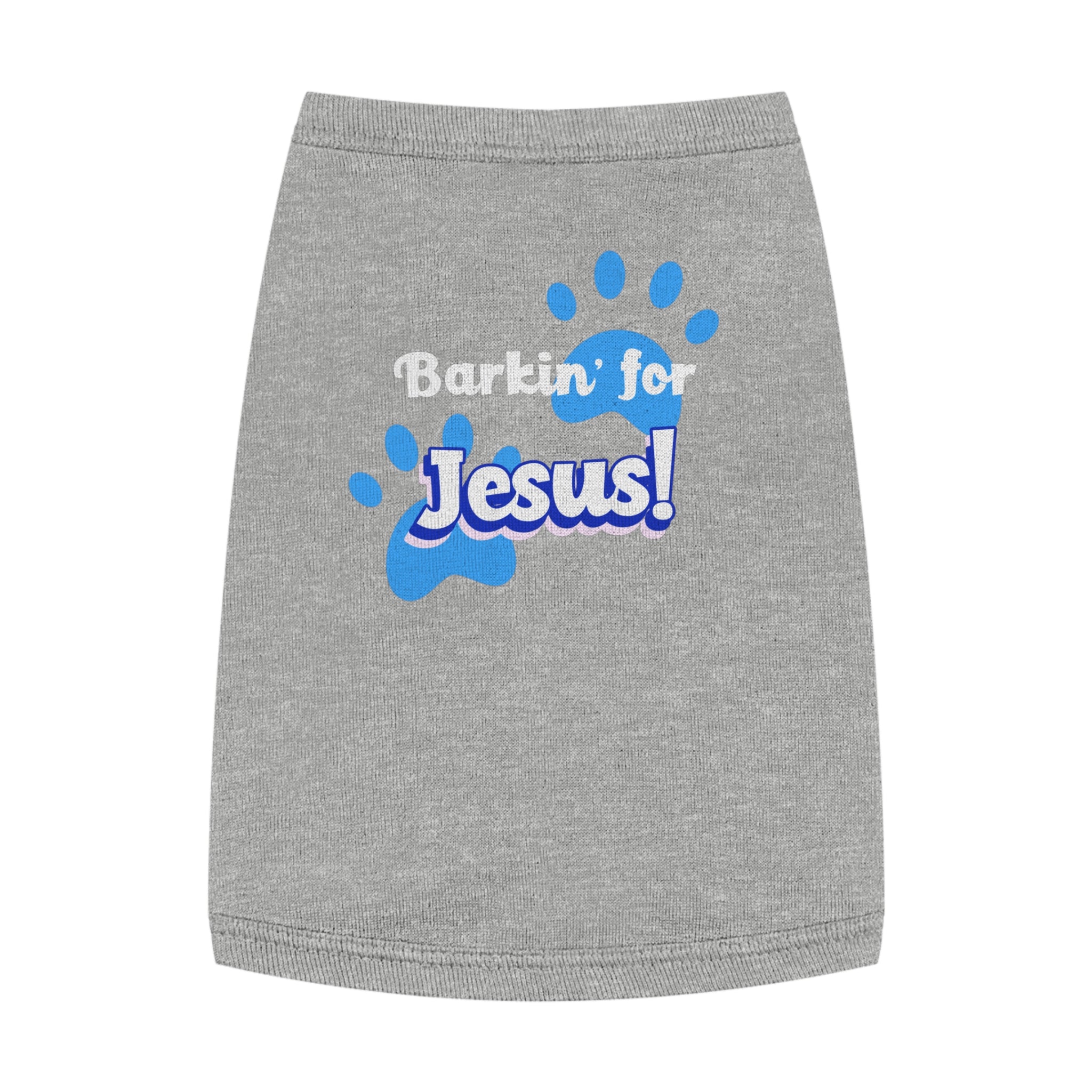 Copy of Barkin' for Jesus Pet Tank Top - Cute Dog Shirt, Christian Dog Apparel, Pet Gift for Dog Lovers, Funny Pet Clothes, Religious Dog Tank. [Personalization Available]