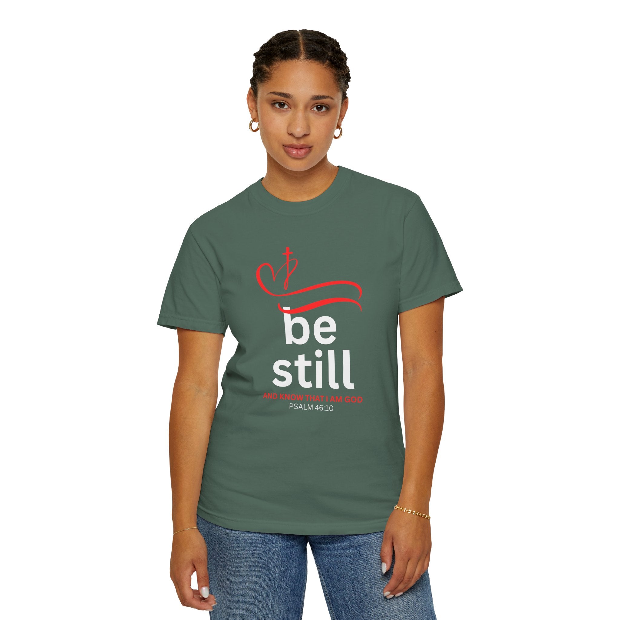 “Be Still and know that I Am GOD” Tee - Psalm 46:10 -Unisex comfort t-shirt - Perfect for gifts, church, couples, birthday party- Faithfully Hecho