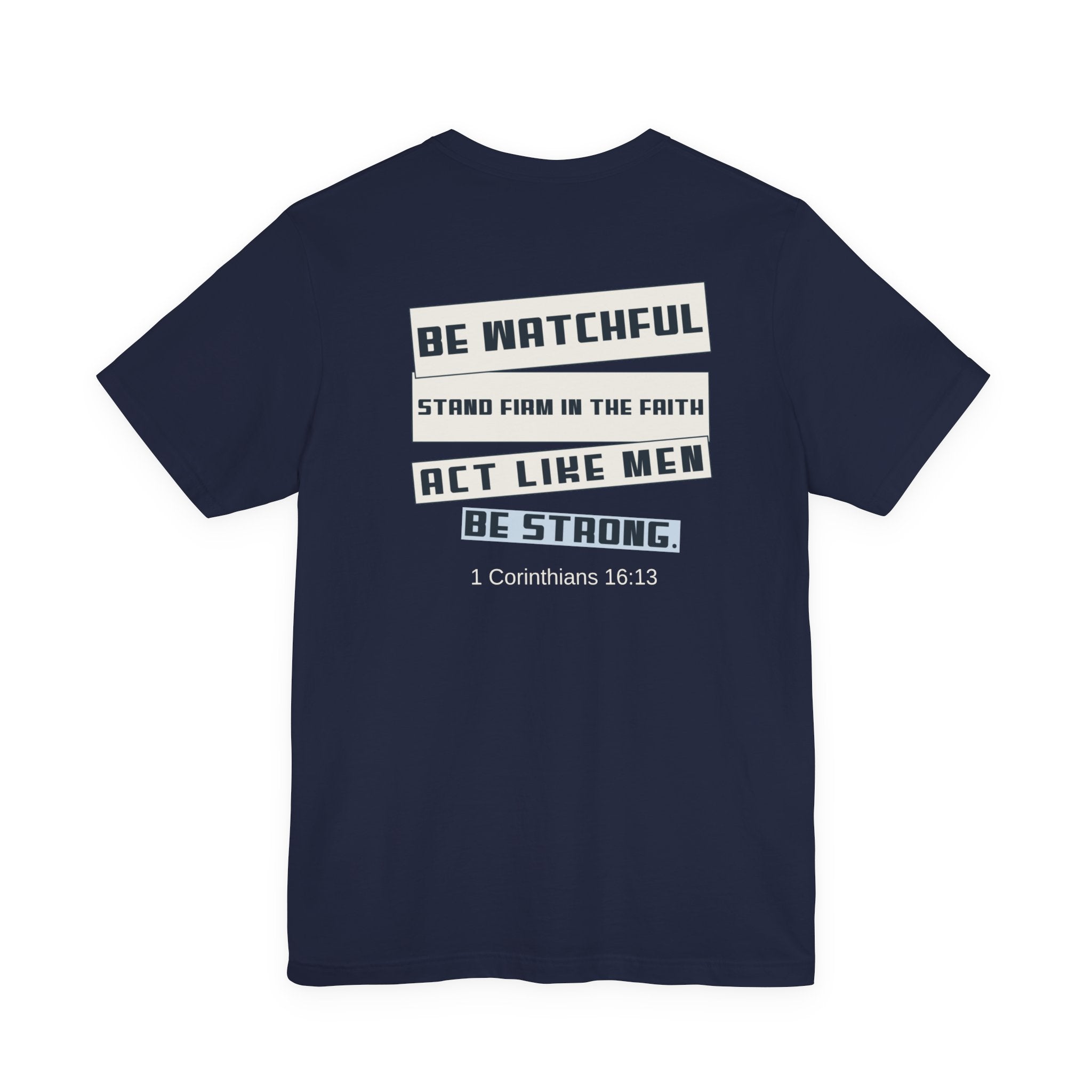 Men's Tshirt - 1 Corinthians 16:13 Bible Verse Design. Man of God, Stand firm in the Faith