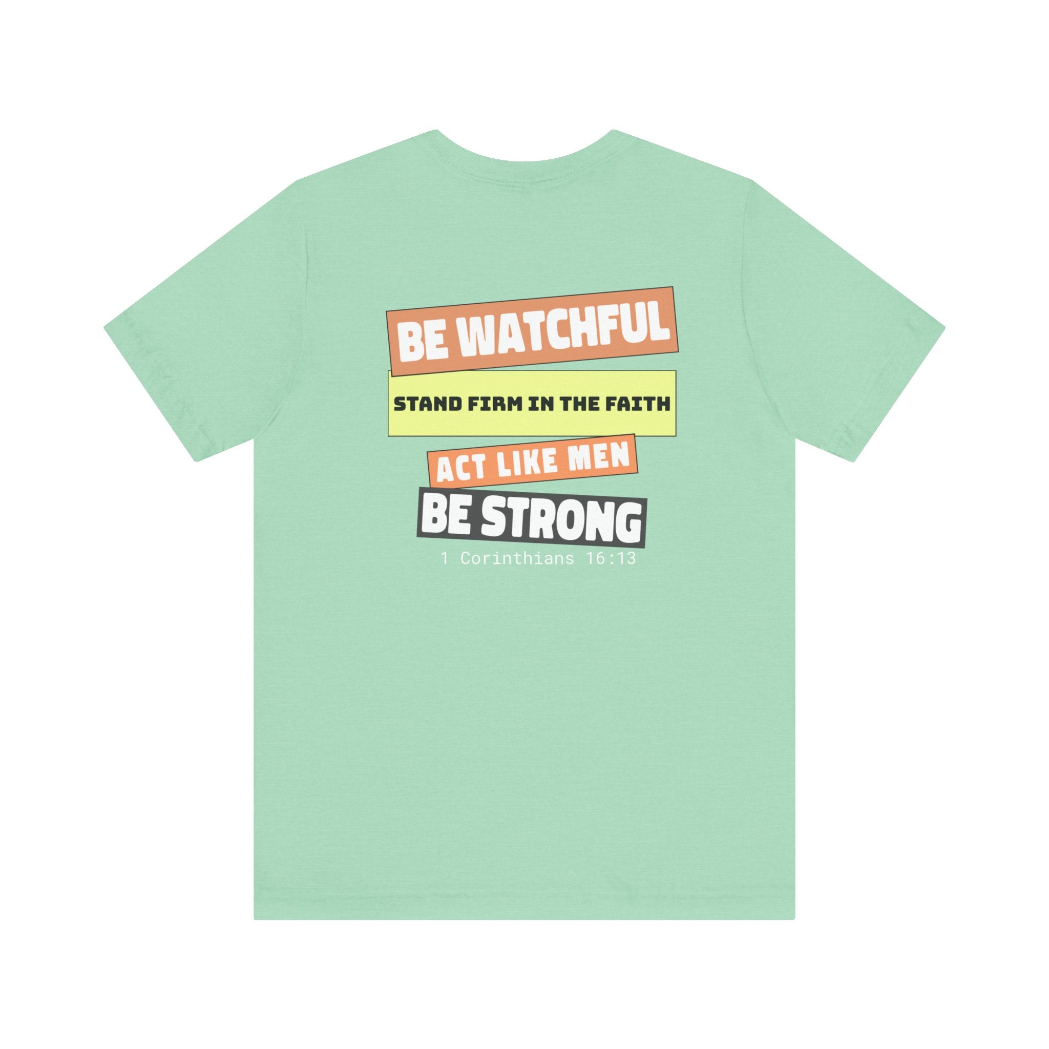 Men's Tshirt Colorful Fonts  - 1 Corinthians 16:13 Bible Verse Design. Man of God, Stand firm in the Faith