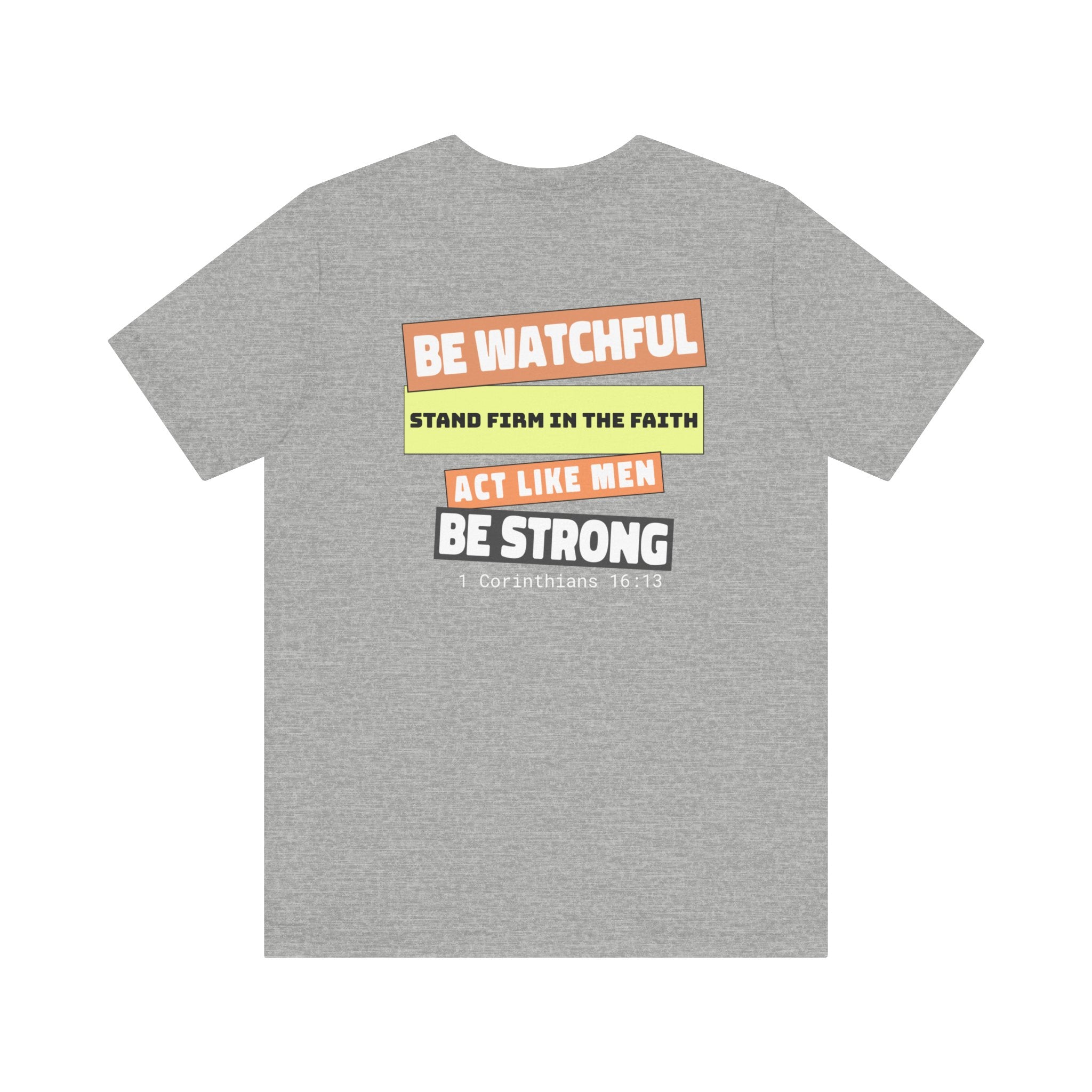 Men's Tshirt Colorful Fonts  - 1 Corinthians 16:13 Bible Verse Design. Man of God, Stand firm in the Faith