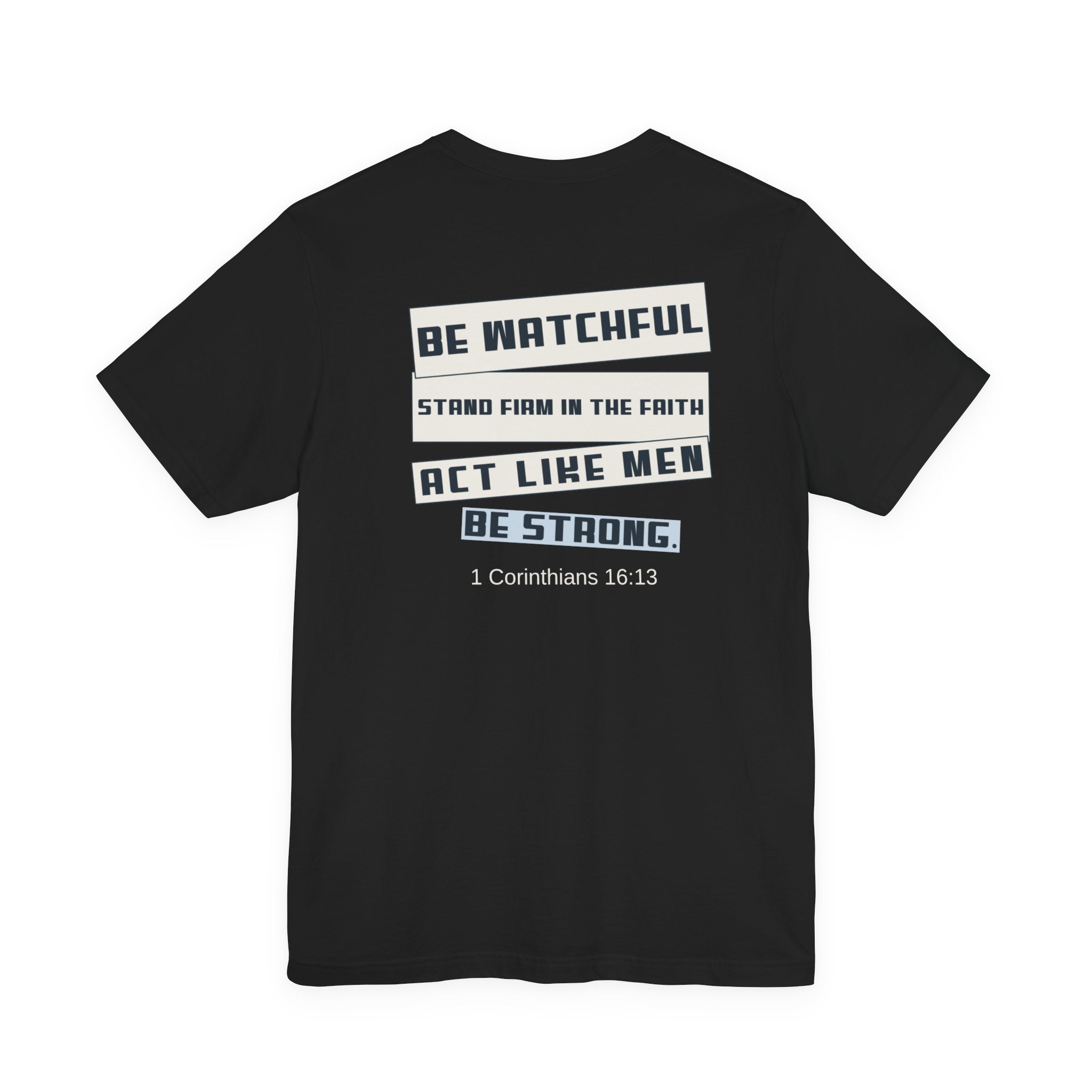 Men's Tshirt - 1 Corinthians 16:13 Bible Verse Design. Man of God, Stand firm in the Faith