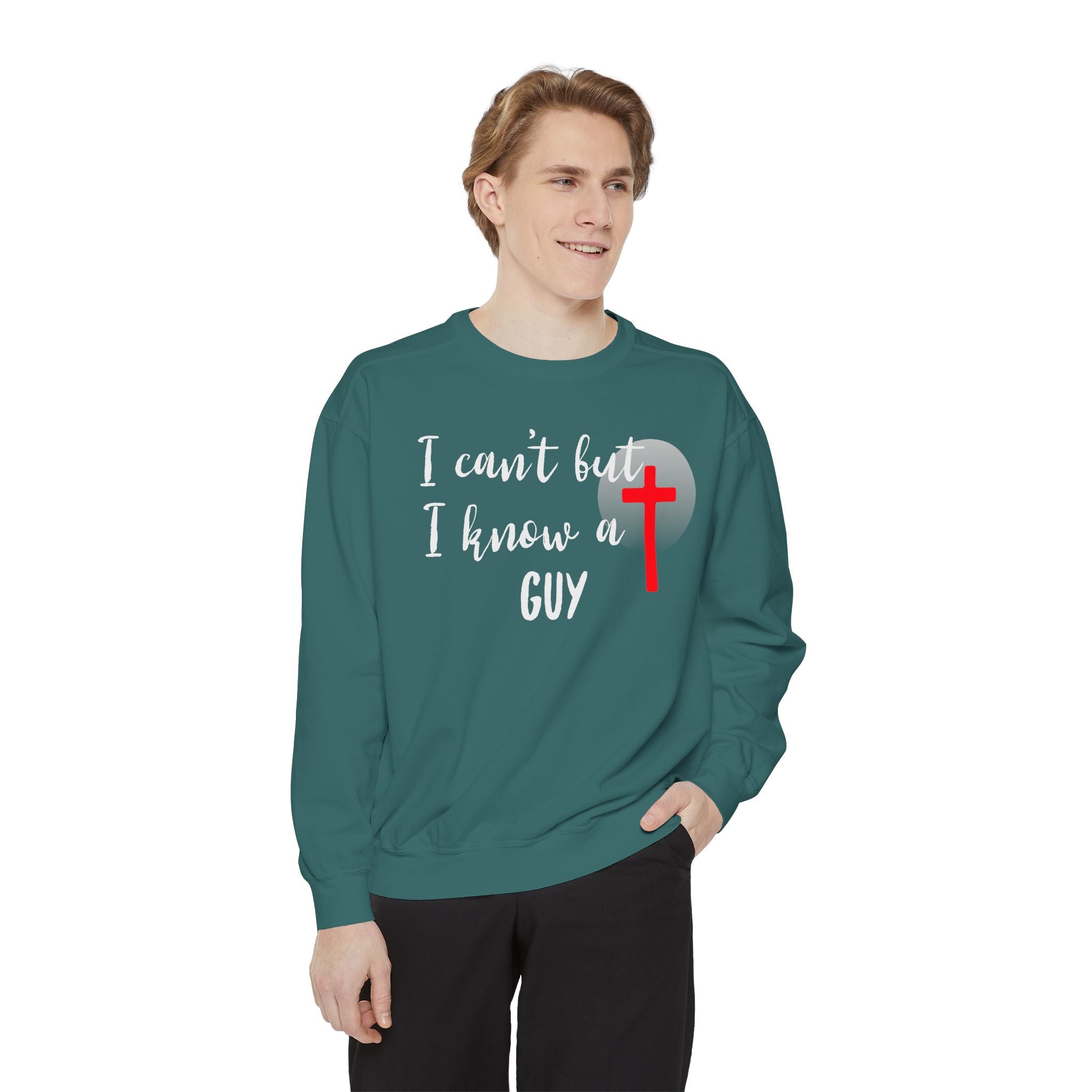 Faith-Inspired Unisex Sweatshirt.  Perfect for Church, Gift for Christian People.  Faith-Inspired message "I Can't but I know a Guy" Christ, Jesus.