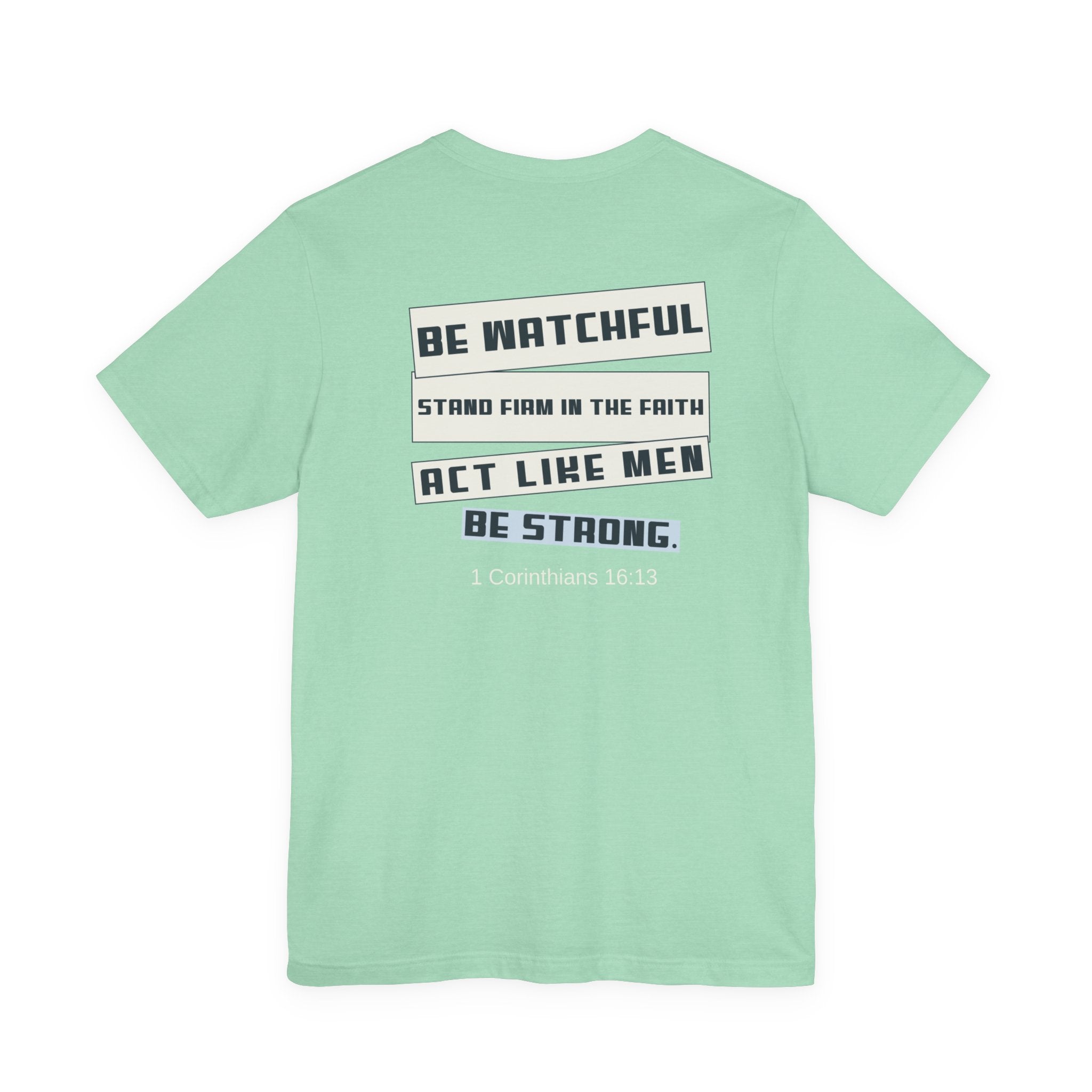 Men's Tshirt - 1 Corinthians 16:13 Bible Verse Design. Man of God, Stand firm in the Faith