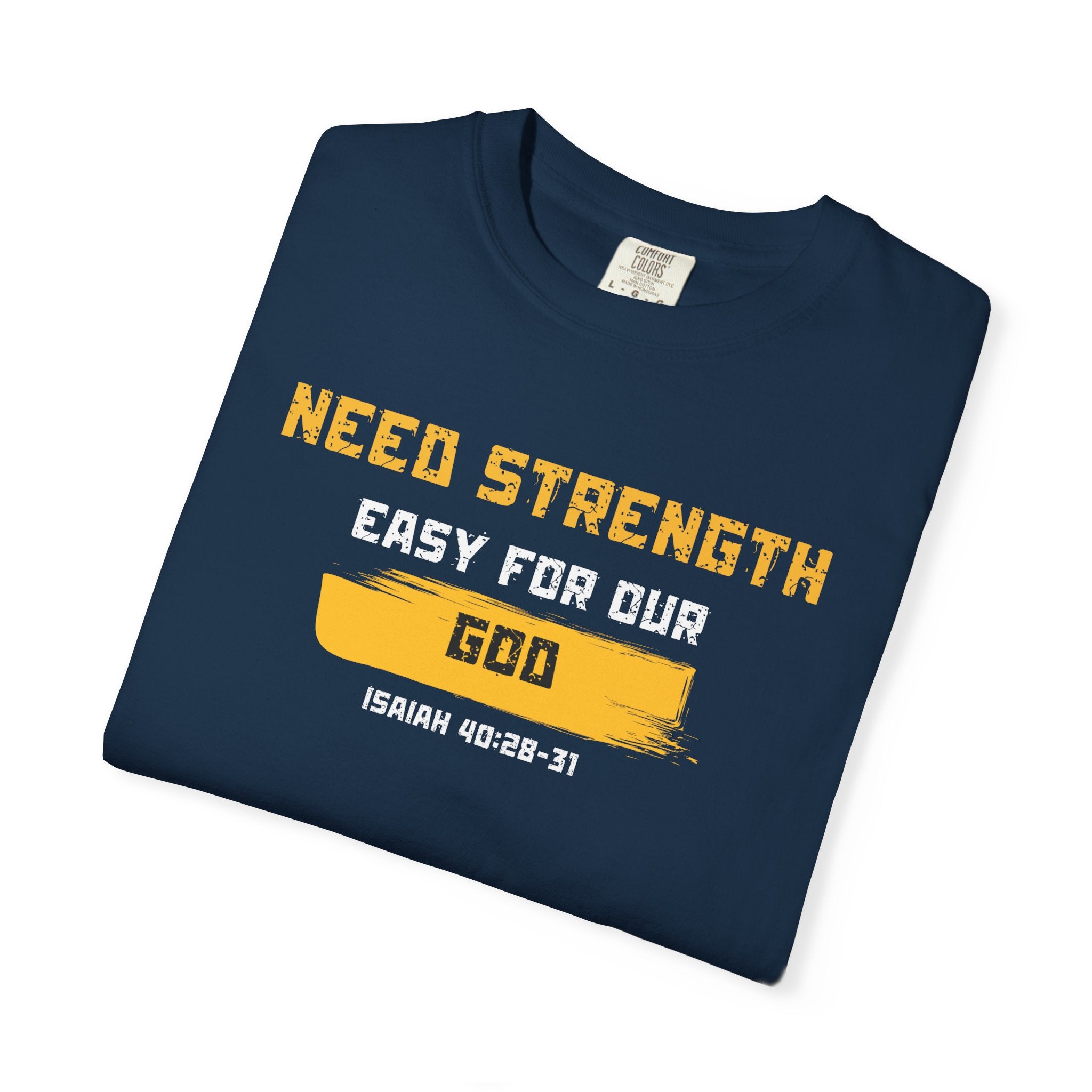 Cotton T-shirt with ‘Need Strength, God’ Design, Bible Verse Isaiah 40, Spiritual Apparel, Unisex Gift-Faithfully Hecho