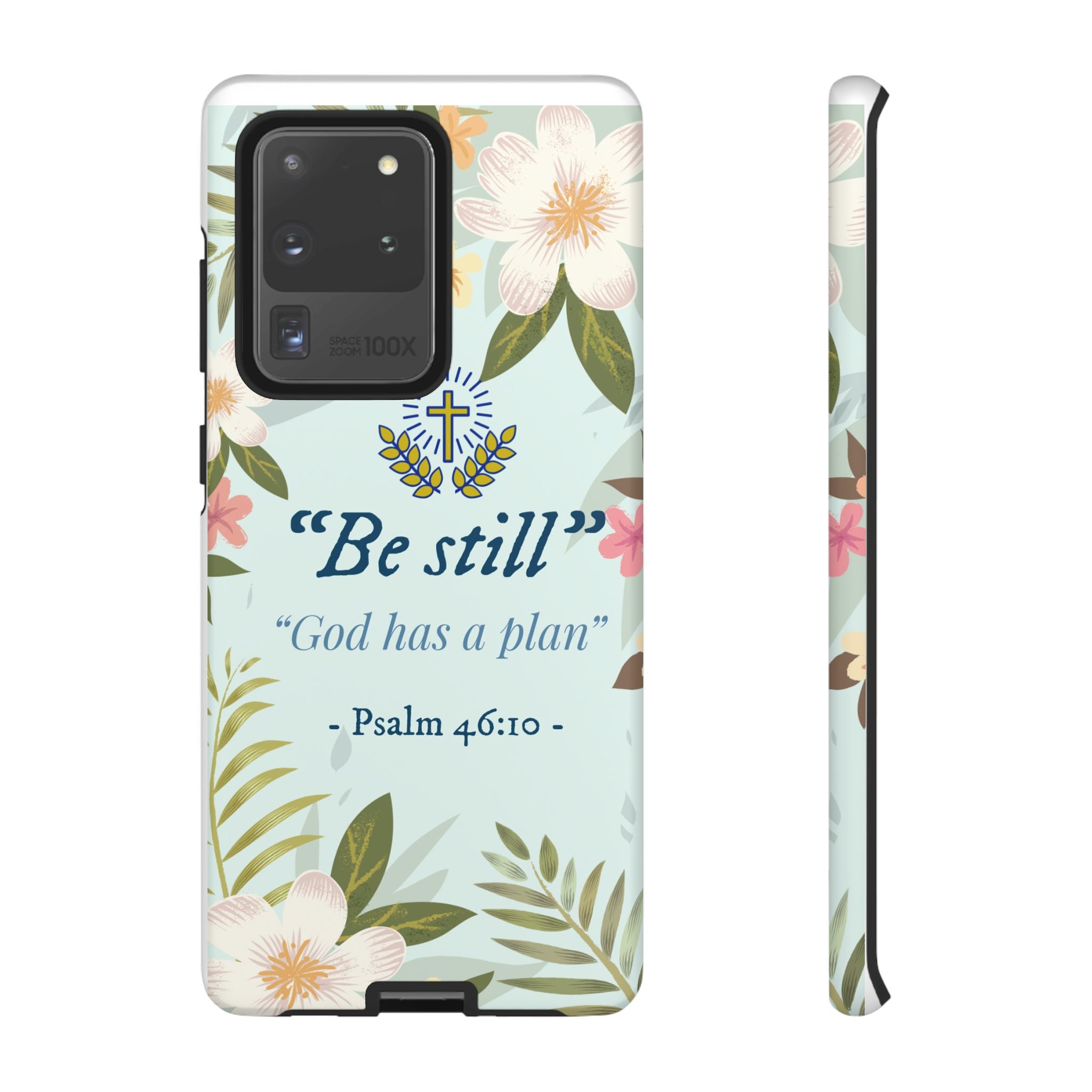 Floral Bible Verse Phone Case, Be Still God Has a Plan, Inspirational Tech Accessory for Samsung series, Gift for Christians, Psalm 46:10 Cover