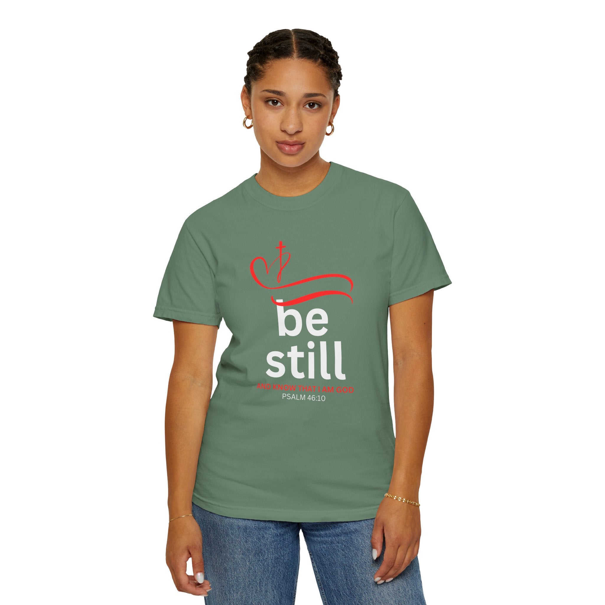 “Be Still and know that I Am GOD” Tee - Psalm 46:10 -Unisex comfort t-shirt - Perfect for gifts, church, couples, birthday party- Faithfully Hecho