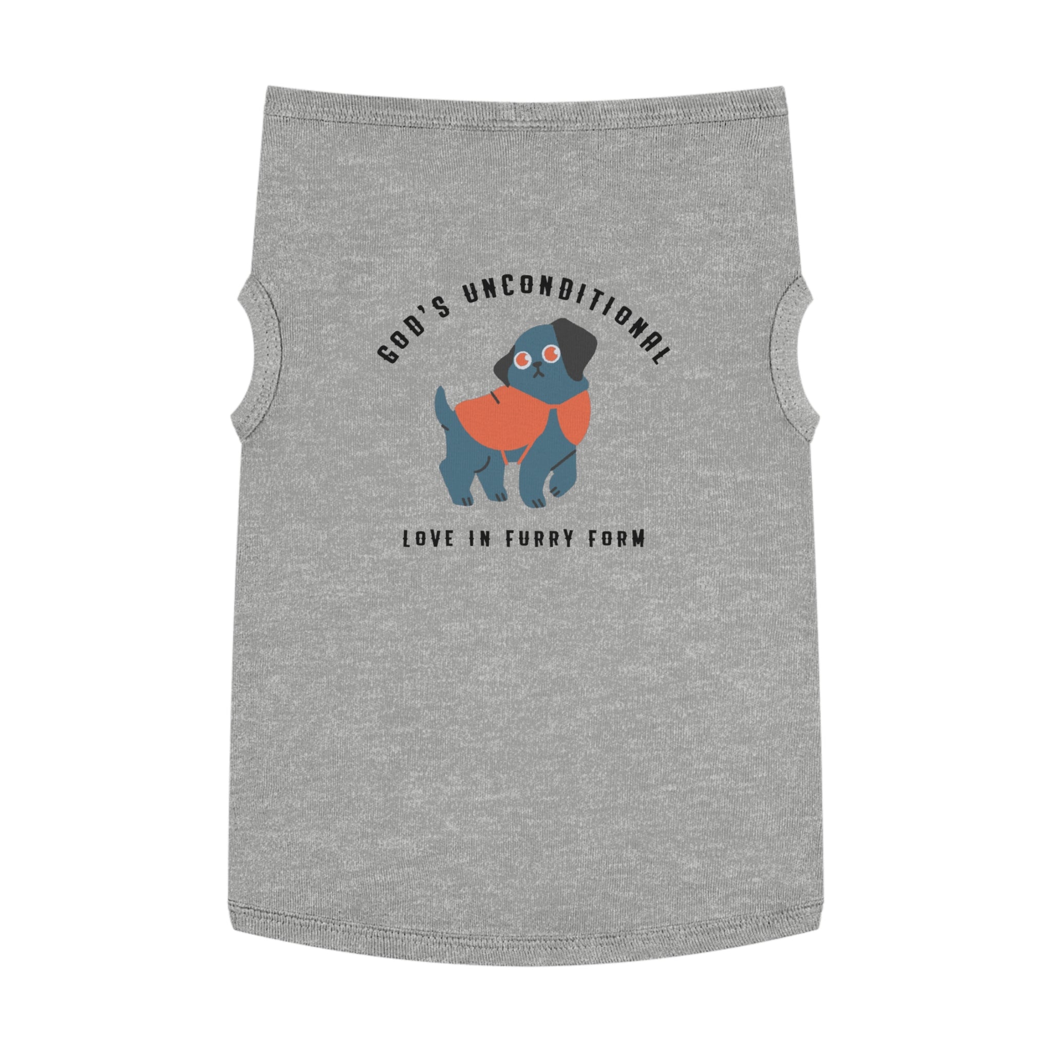 Stylish Pet Tank Top | God's Unconditional Love in Furry Form | Cute Dog Apparel for Any Occasion, Dog Lovers, Gift for Pet Owners, [Personalization Available]