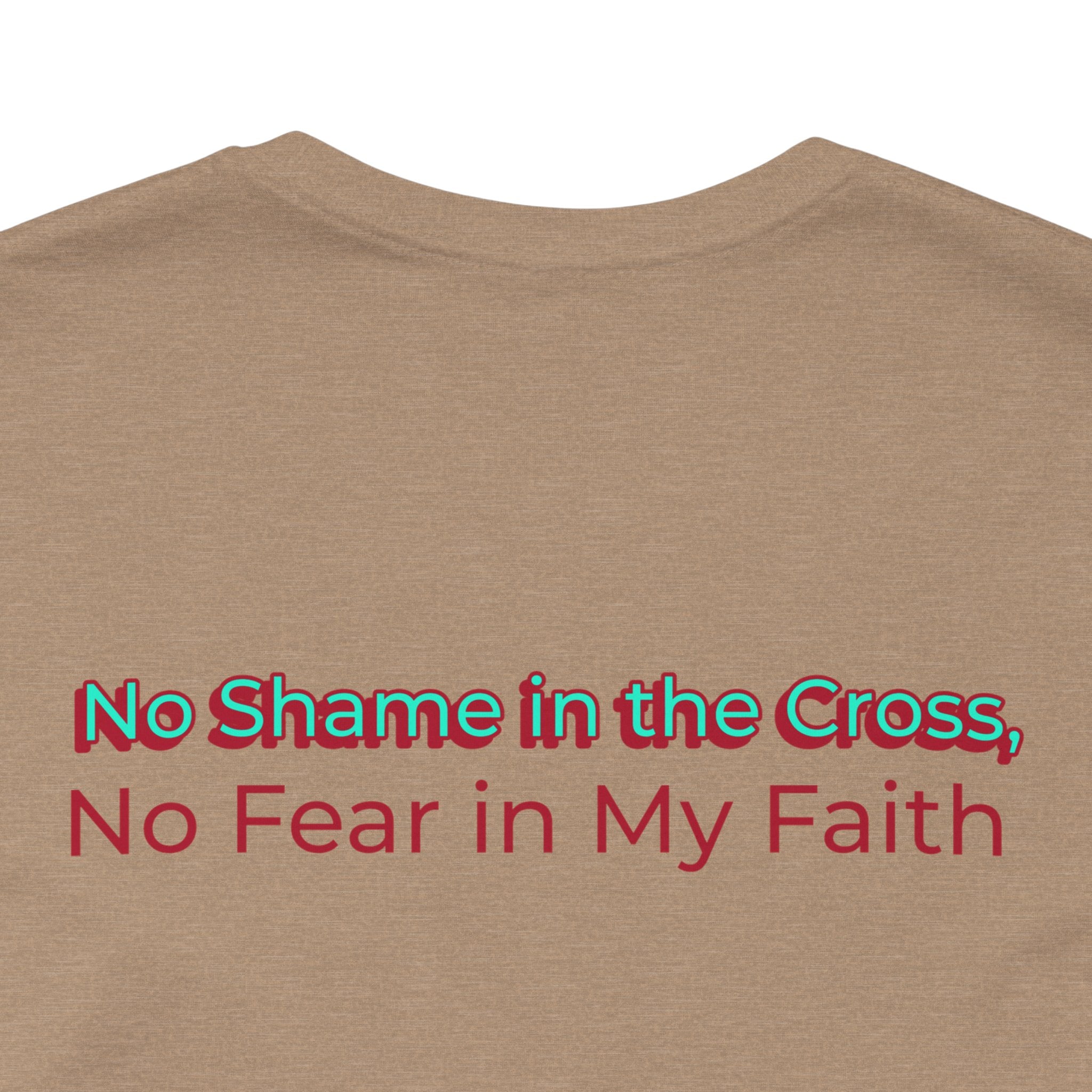 Unisex Inspirational Faith Tee - No Shame in the Cross, Casual Comfort, Christian Apparel, Gift for Believers. Front and back desing.