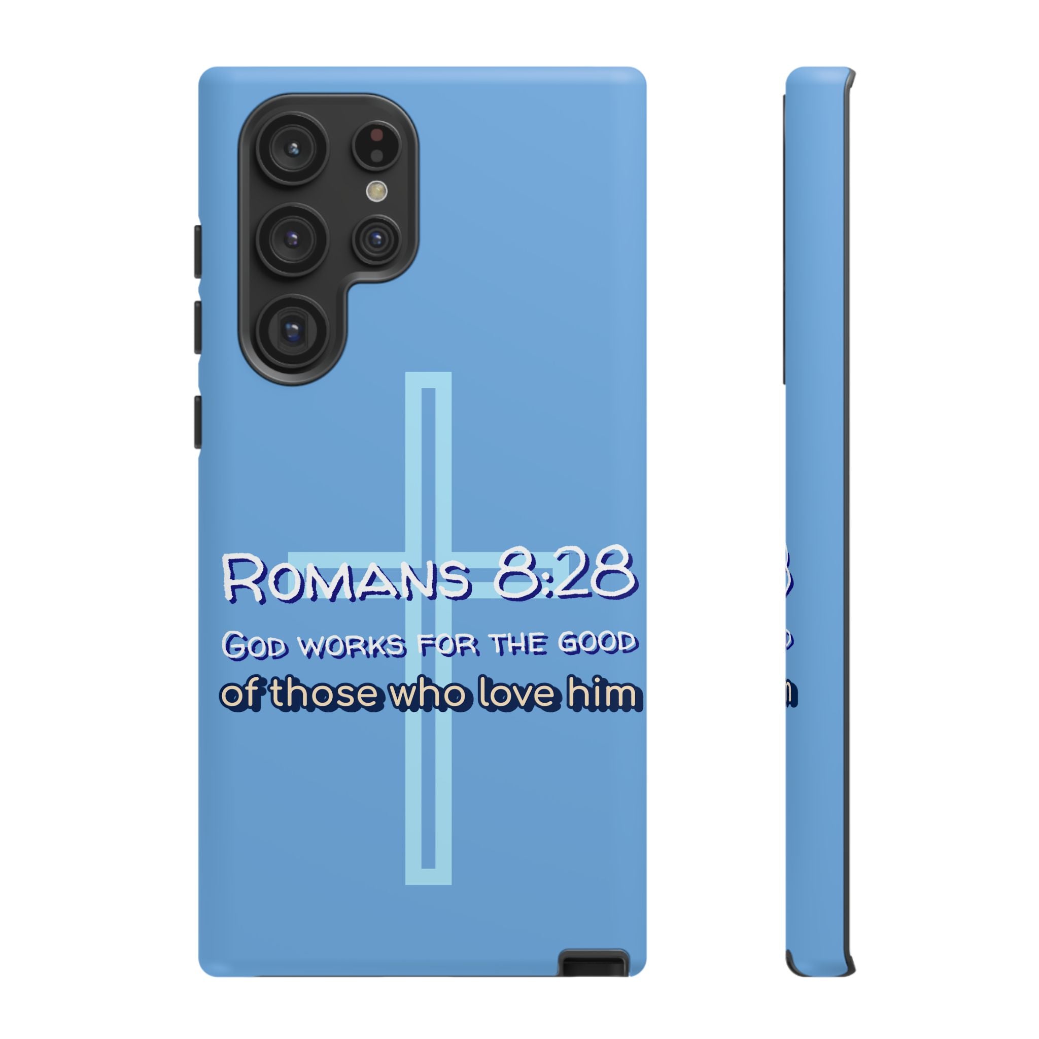 Light Blue Samsung series - Romans 8:28 God works for the Good of those who loves him. Samsung Series Tough Cases for Faith & Inspiration, Christian Gifts, Stylish Protection, Bible Verse Accessories