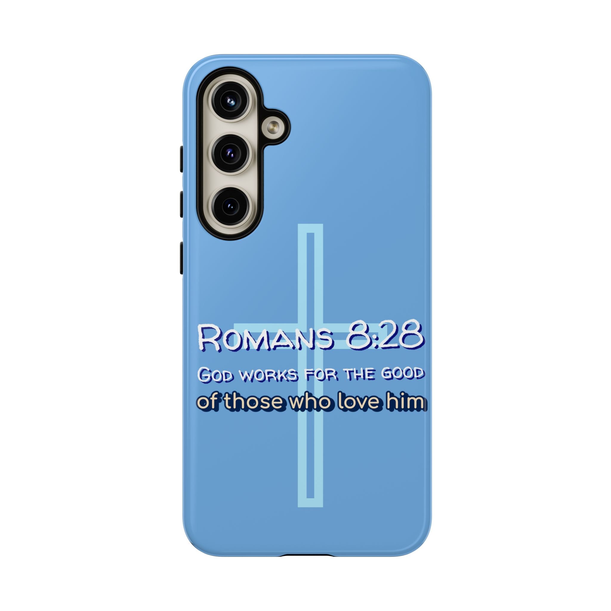 Light Blue Samsung series - Romans 8:28 God works for the Good of those who loves him. Samsung Series Tough Cases for Faith & Inspiration, Christian Gifts, Stylish Protection, Bible Verse Accessories