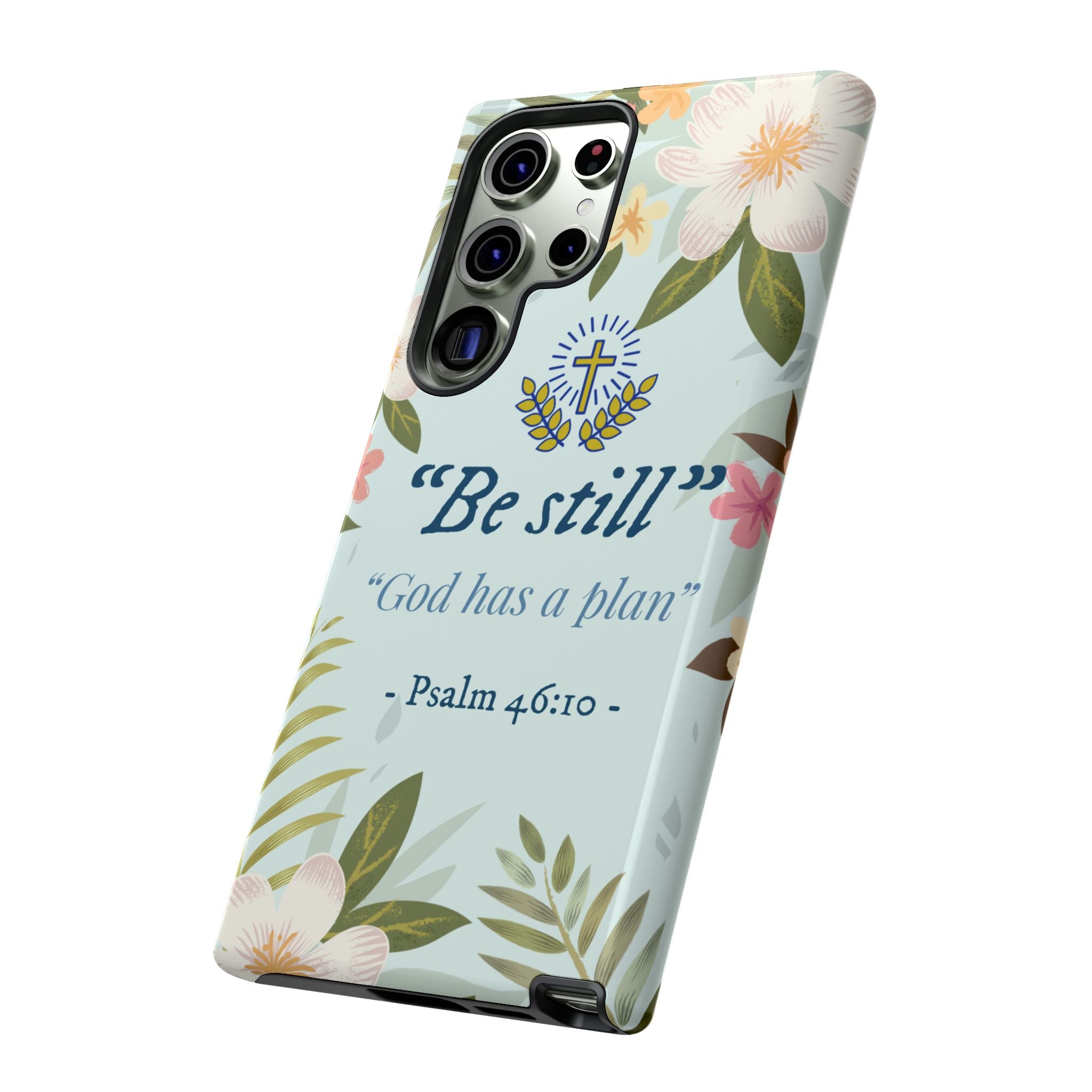 Floral Bible Verse Phone Case, Be Still God Has a Plan, Inspirational Tech Accessory for Samsung series, Gift for Christians, Psalm 46:10 Cover