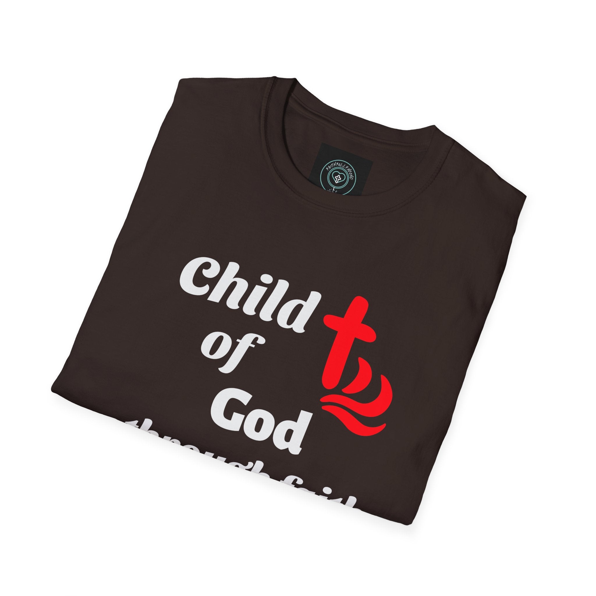 Faith-Inspired Unisex T-Shirt - Child of God Through Faith, Inspirational Tee, Christian Apparel, Gift for Believers