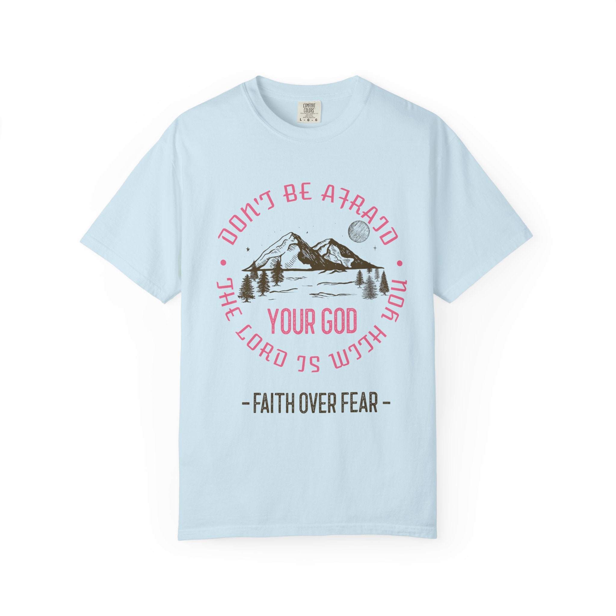 Do not be afraid - Faith over Fear T-shirt Christian Unisex