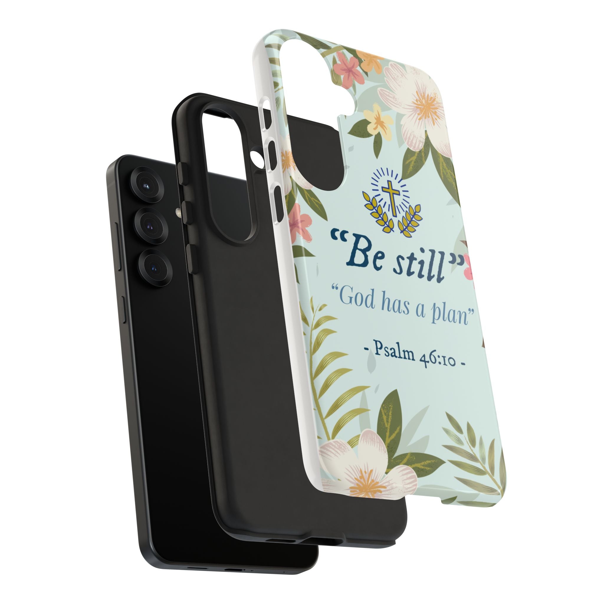 Floral Bible Verse Phone Case, Be Still God Has a Plan, Inspirational Tech Accessory for Samsung series, Gift for Christians, Psalm 46:10 Cover