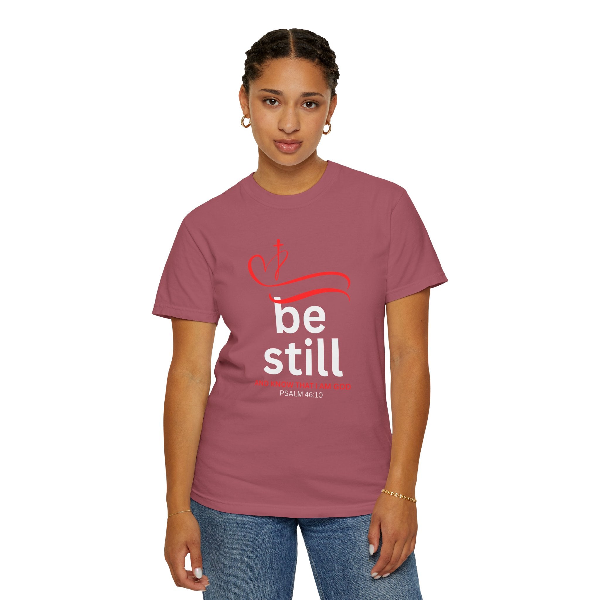 “Be Still and know that I Am GOD” Tee - Psalm 46:10 -Unisex comfort t-shirt - Perfect for gifts, church, couples, birthday party- Faithfully Hecho