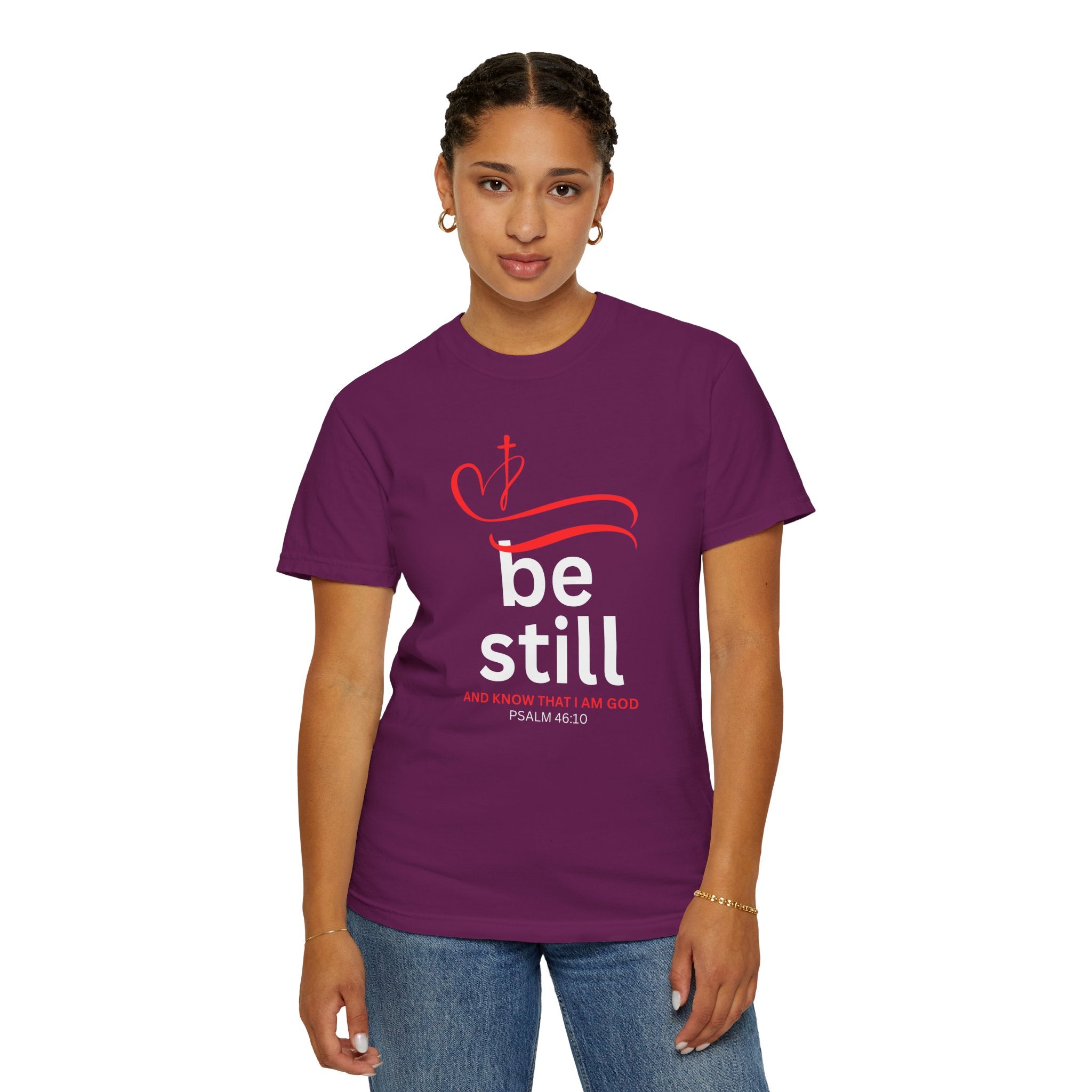 “Be Still and know that I Am GOD” Tee - Psalm 46:10 -Unisex comfort t-shirt - Perfect for gifts, church, couples, birthday party- Faithfully Hecho