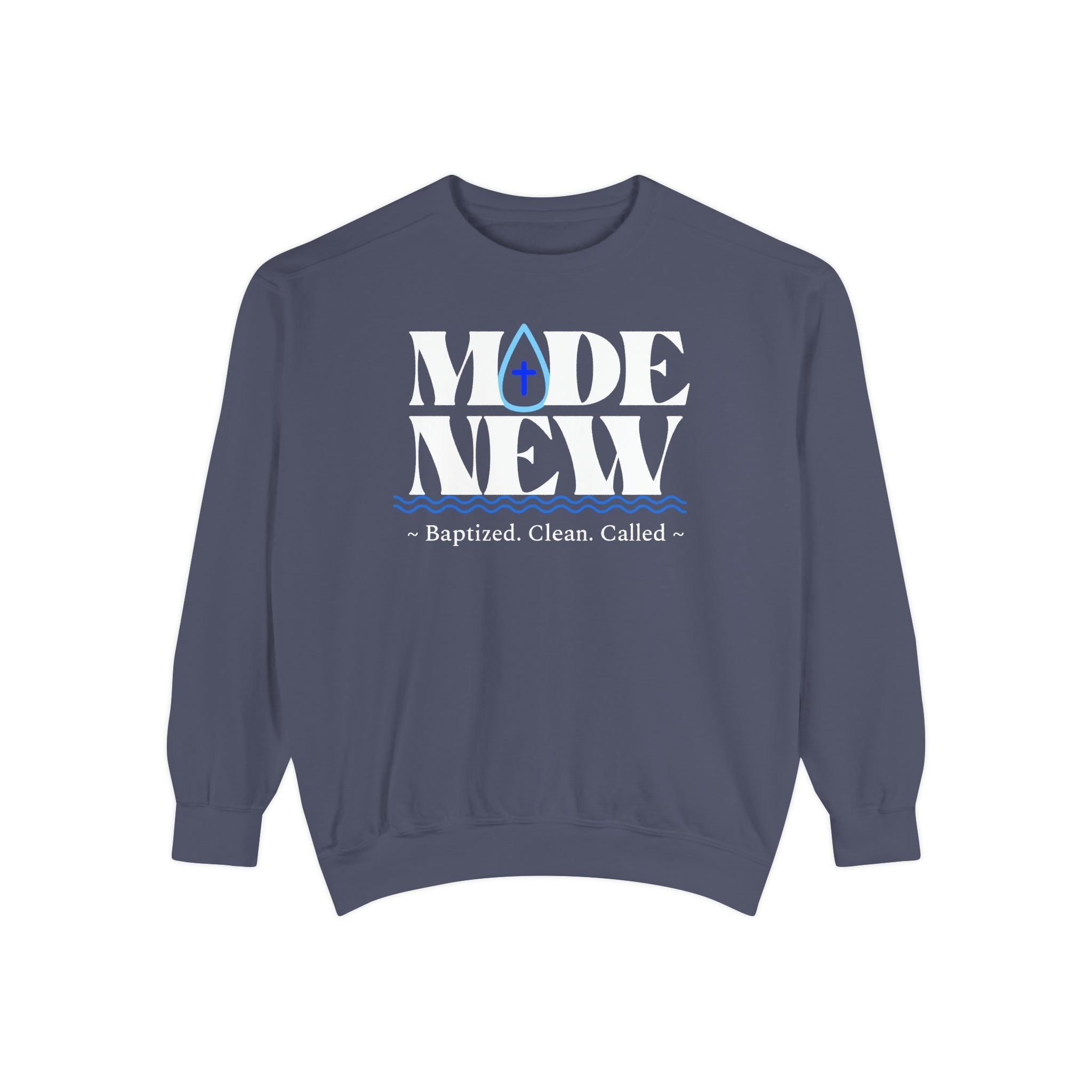 Baptized, Clean, Made New, Water Baptized. Unisex Sweatshirt.