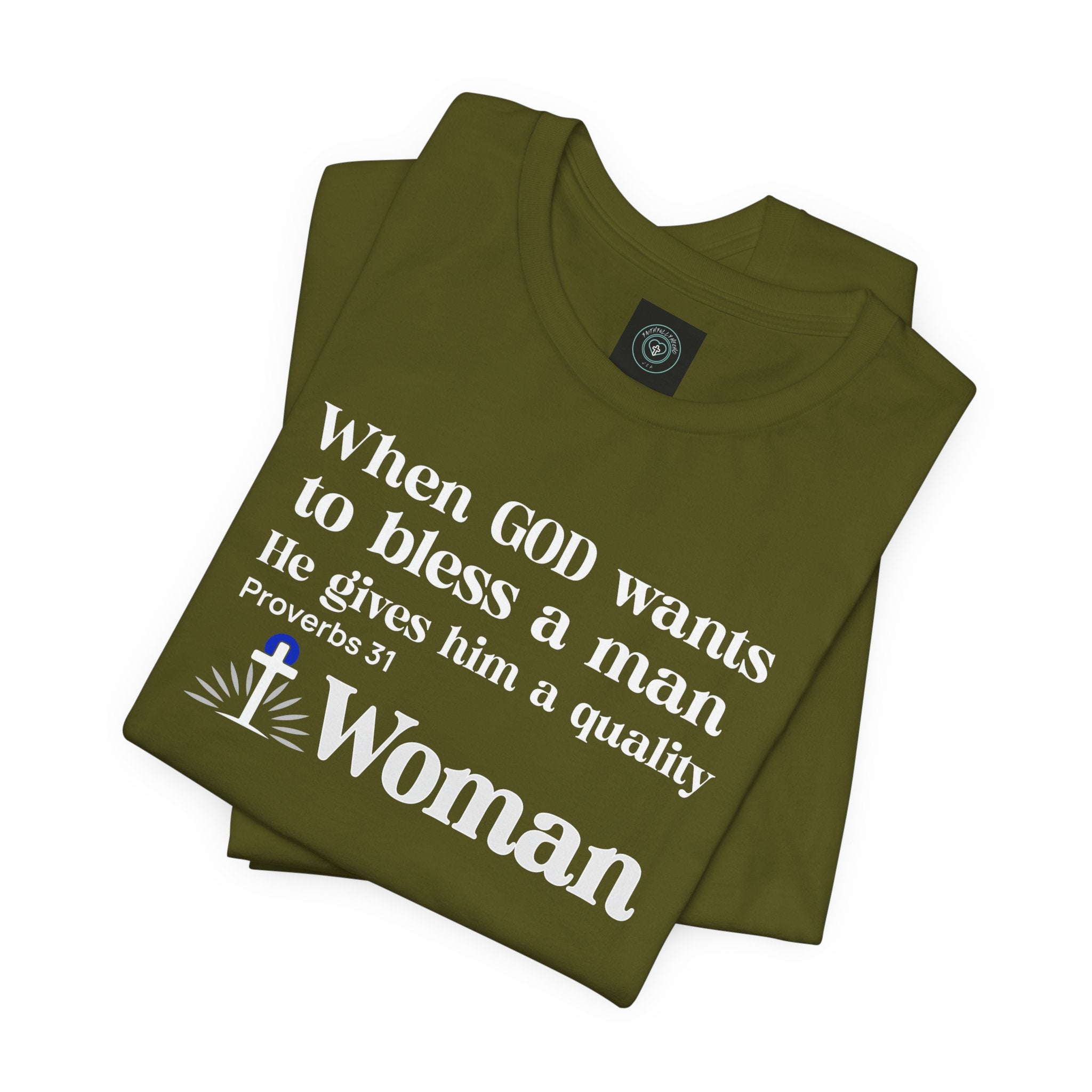 Tee - Quality Woman God Blessing Design. Ideal for Gifts Christian couples, Birthday or Christmas. Inspired on bible verse Proverbs 31