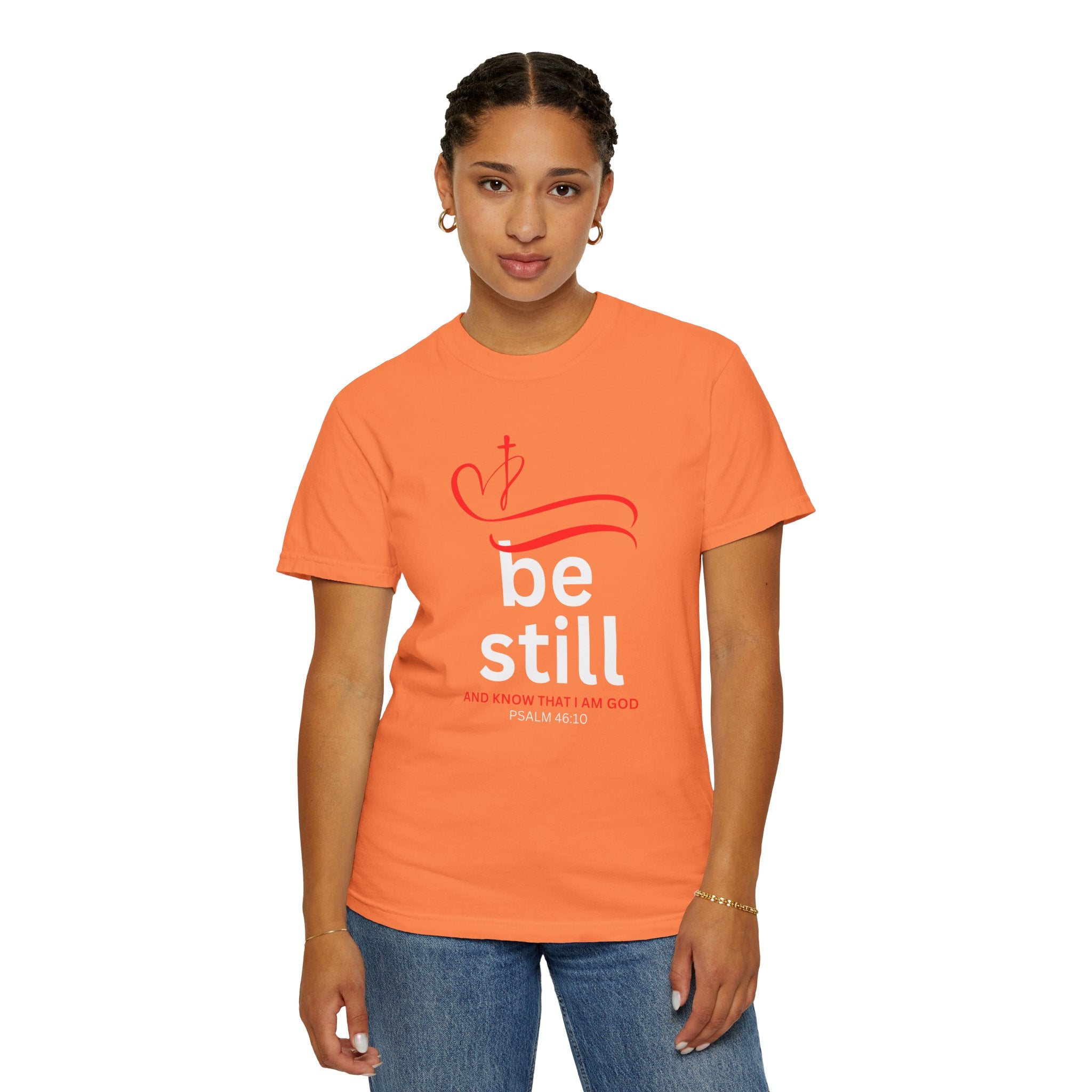 “Be Still and know that I Am GOD” Tee - Psalm 46:10 -Unisex comfort t-shirt - Perfect for gifts, church, couples, birthday party- Faithfully Hecho