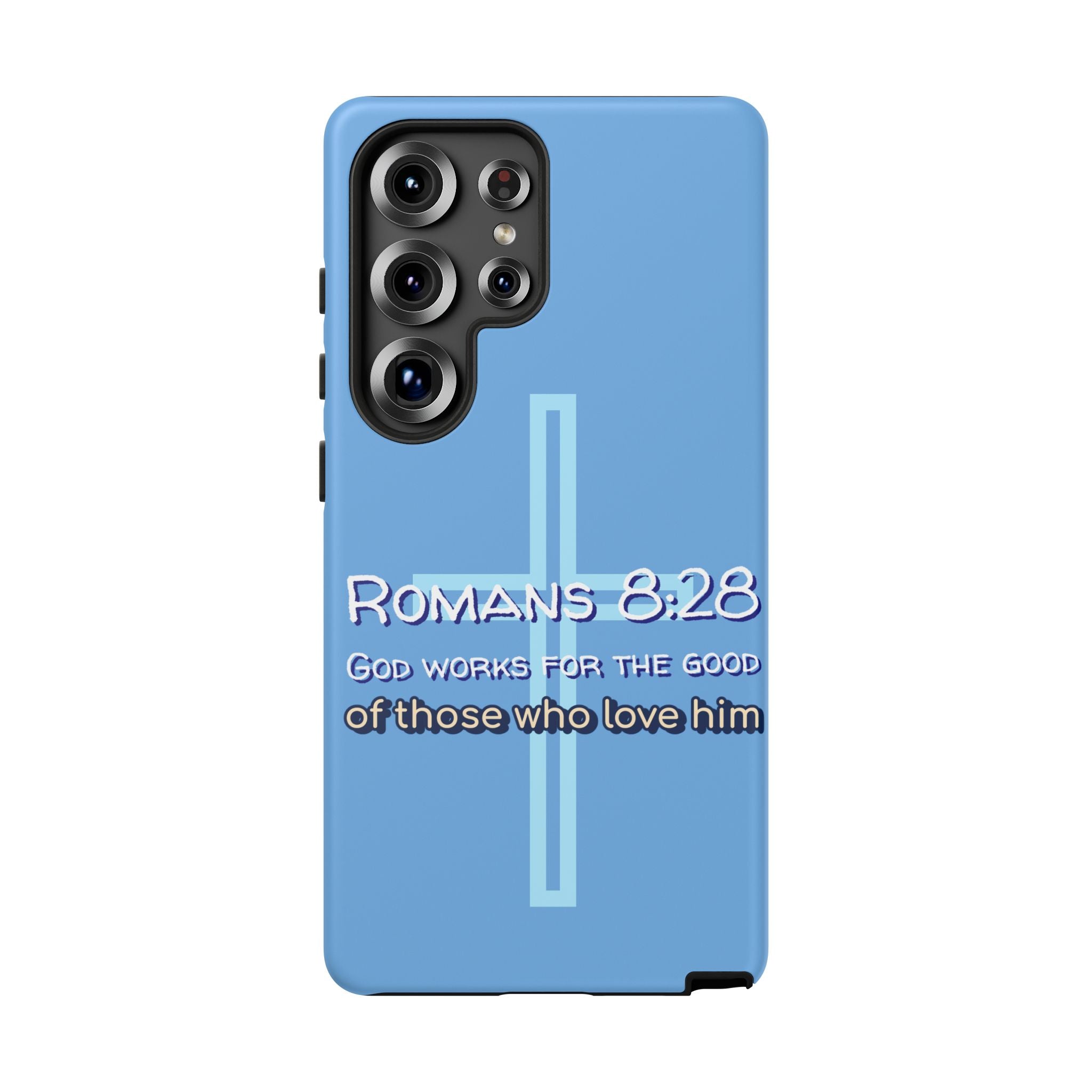 Light Blue Samsung series - Romans 8:28 God works for the Good of those who loves him. Samsung Series Tough Cases for Faith & Inspiration, Christian Gifts, Stylish Protection, Bible Verse Accessories