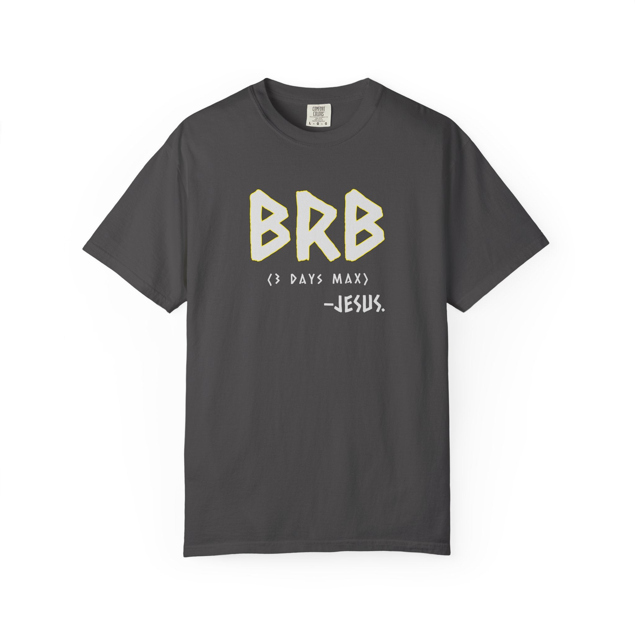 BRB - I will right Back Jesus - Church - Religious -Christian Gift.