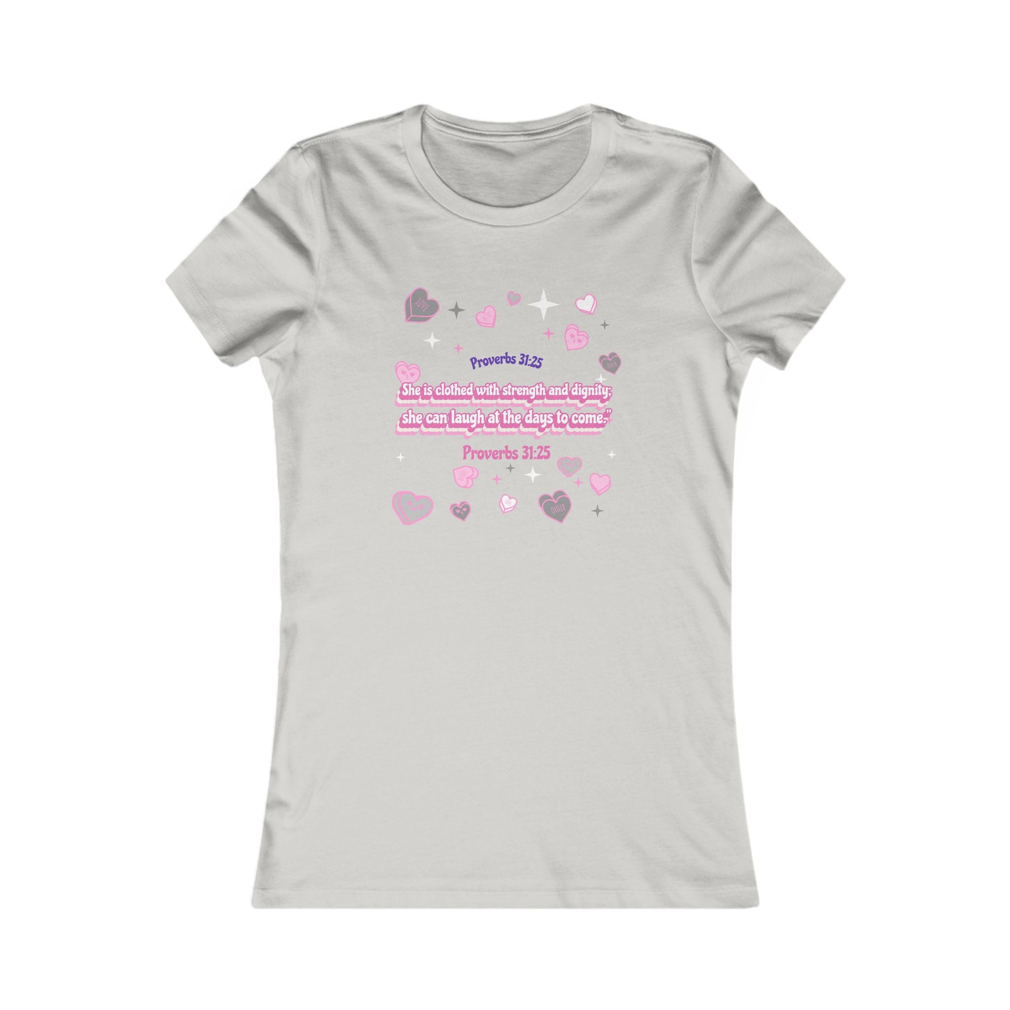 Women's Favorite Tee -Inspired bible verse Proverbs 31:25- Birthday, Gift, Family tshirts, Sisters