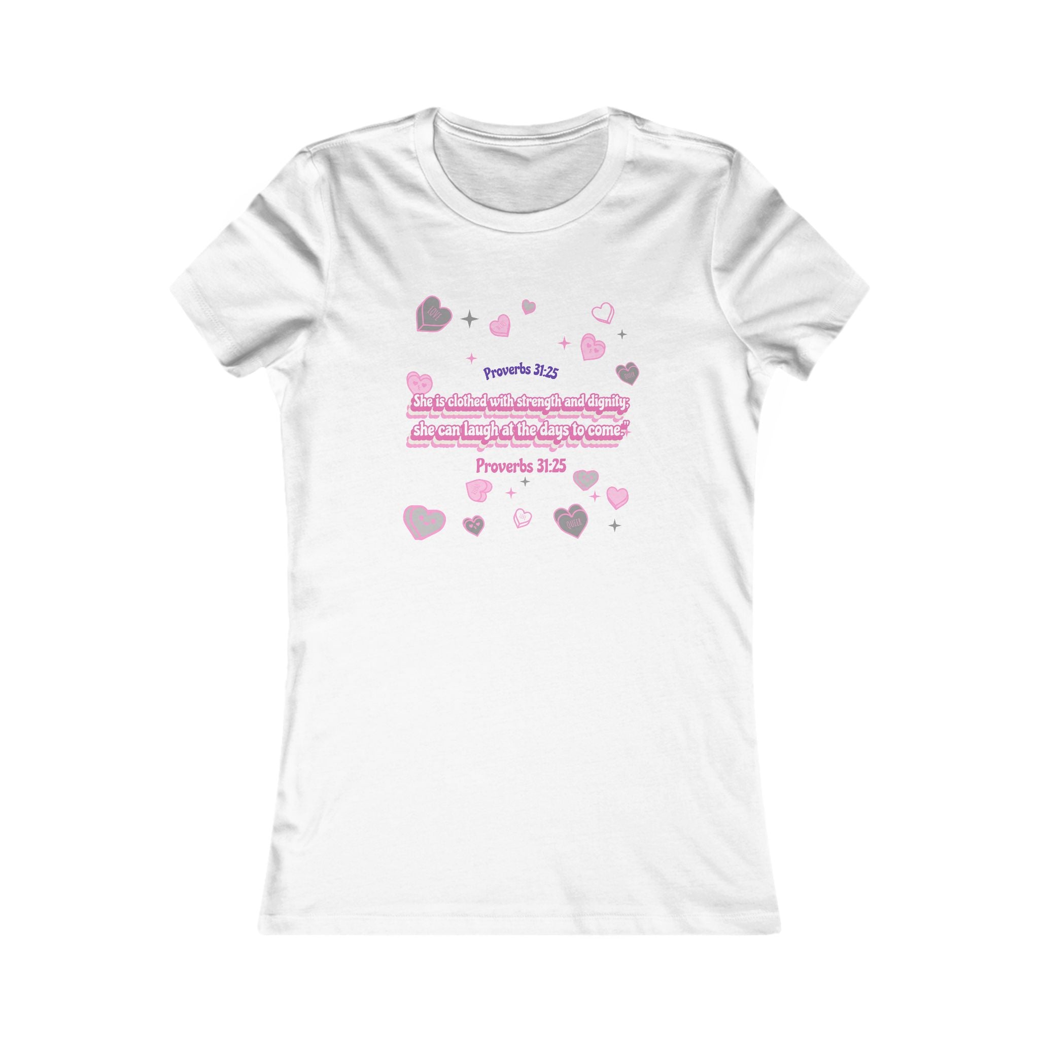 Women's Favorite Tee -Inspired bible verse Proverbs 31:25- Birthday, Gift, Family tshirts, Sisters