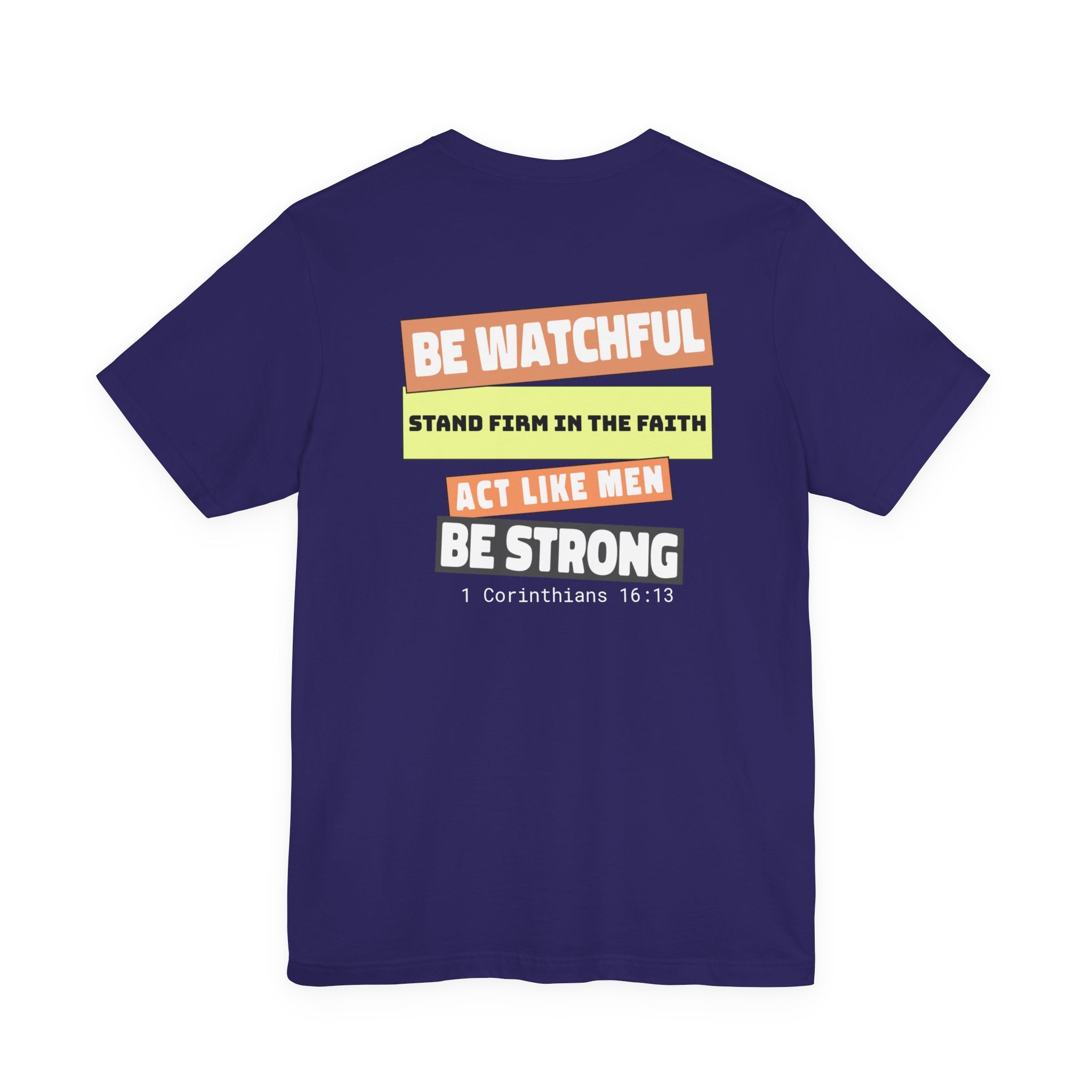 Men's Tshirt Colorful Fonts  - 1 Corinthians 16:13 Bible Verse Design. Man of God, Stand firm in the Faith
