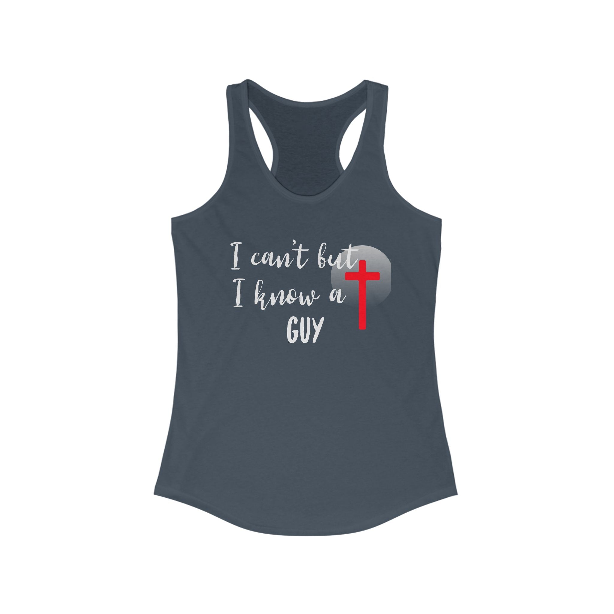 Workout Tank Top, Motivational Gym Wear I cant but I know a Guy, Shirt, Fitness Apparel, Women's Racerback, Biblical Quote Top