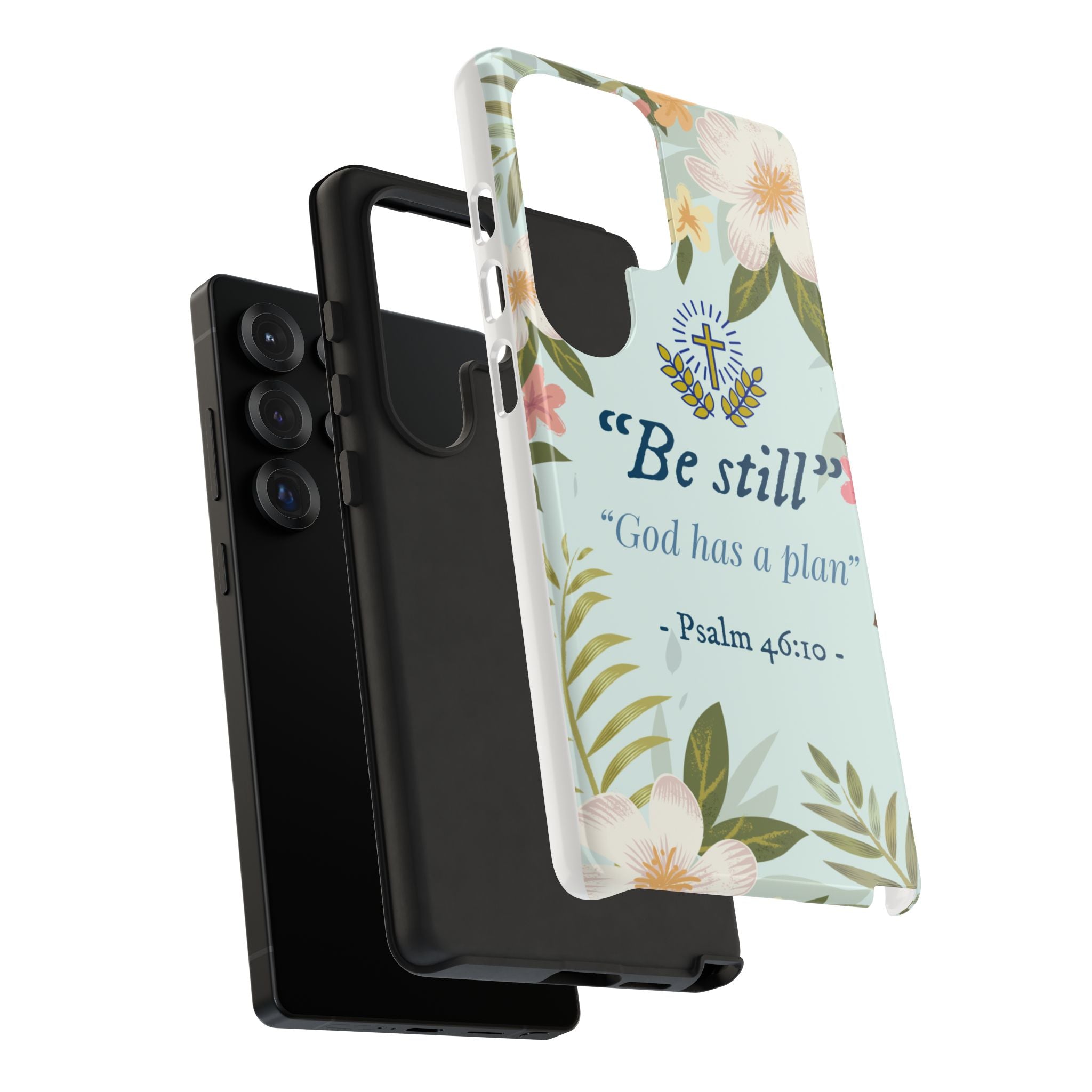 Floral Bible Verse Phone Case, Be Still God Has a Plan, Inspirational Tech Accessory for Samsung series, Gift for Christians, Psalm 46:10 Cover
