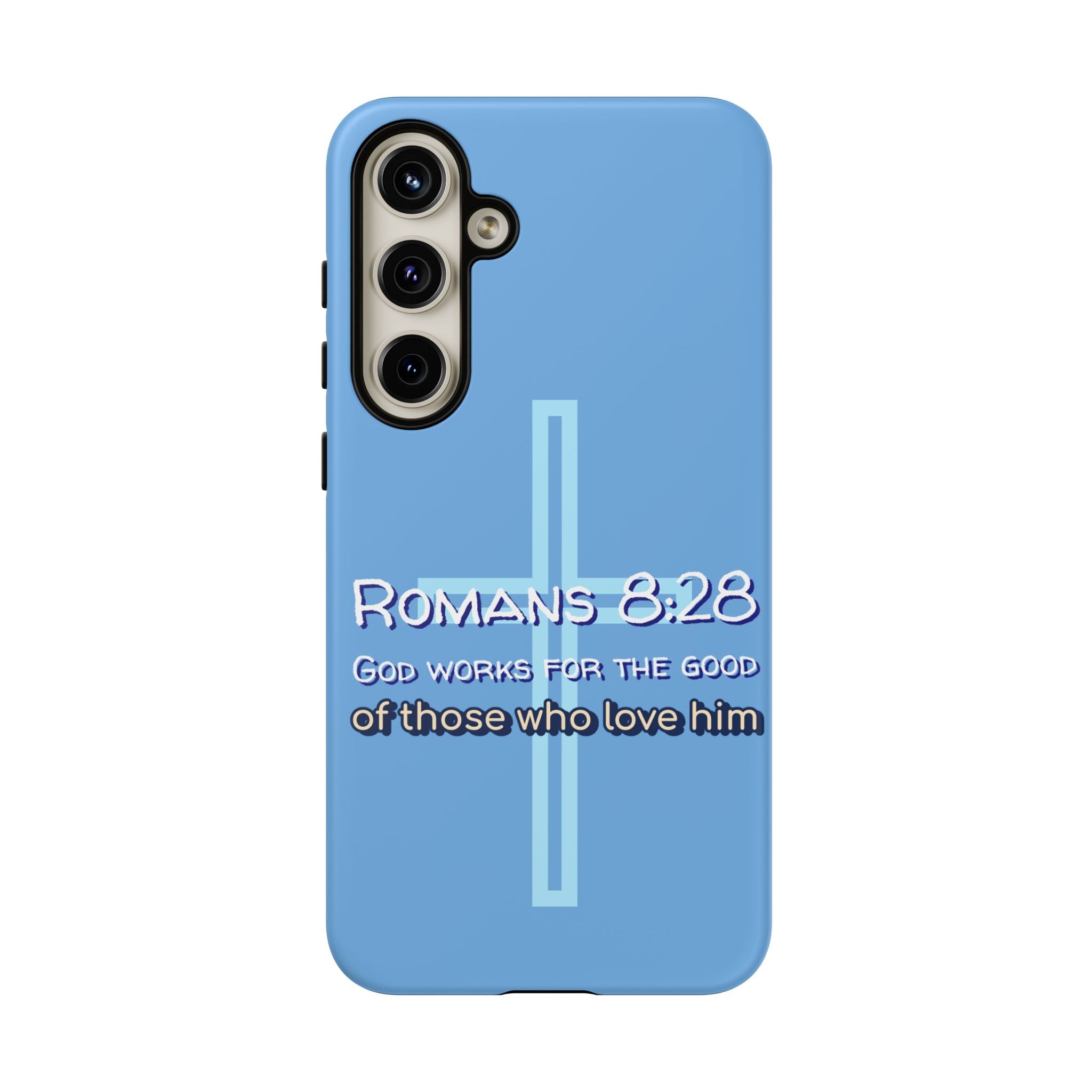 Light Blue Samsung series - Romans 8:28 God works for the Good of those who loves him. Samsung Series Tough Cases for Faith & Inspiration, Christian Gifts, Stylish Protection, Bible Verse Accessories