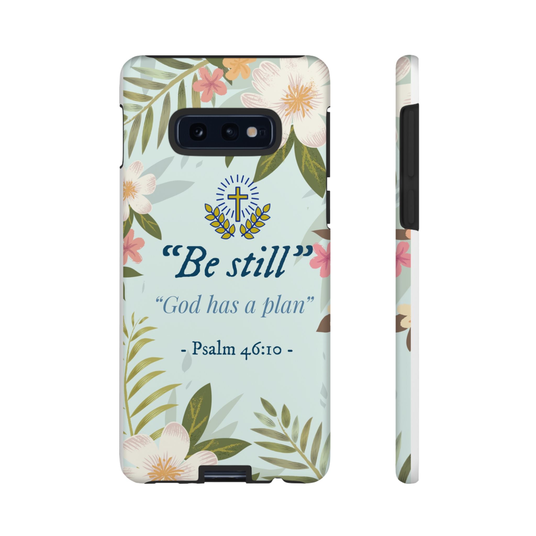 Floral Bible Verse Phone Case, Be Still God Has a Plan, Inspirational Tech Accessory for Samsung series, Gift for Christians, Psalm 46:10 Cover