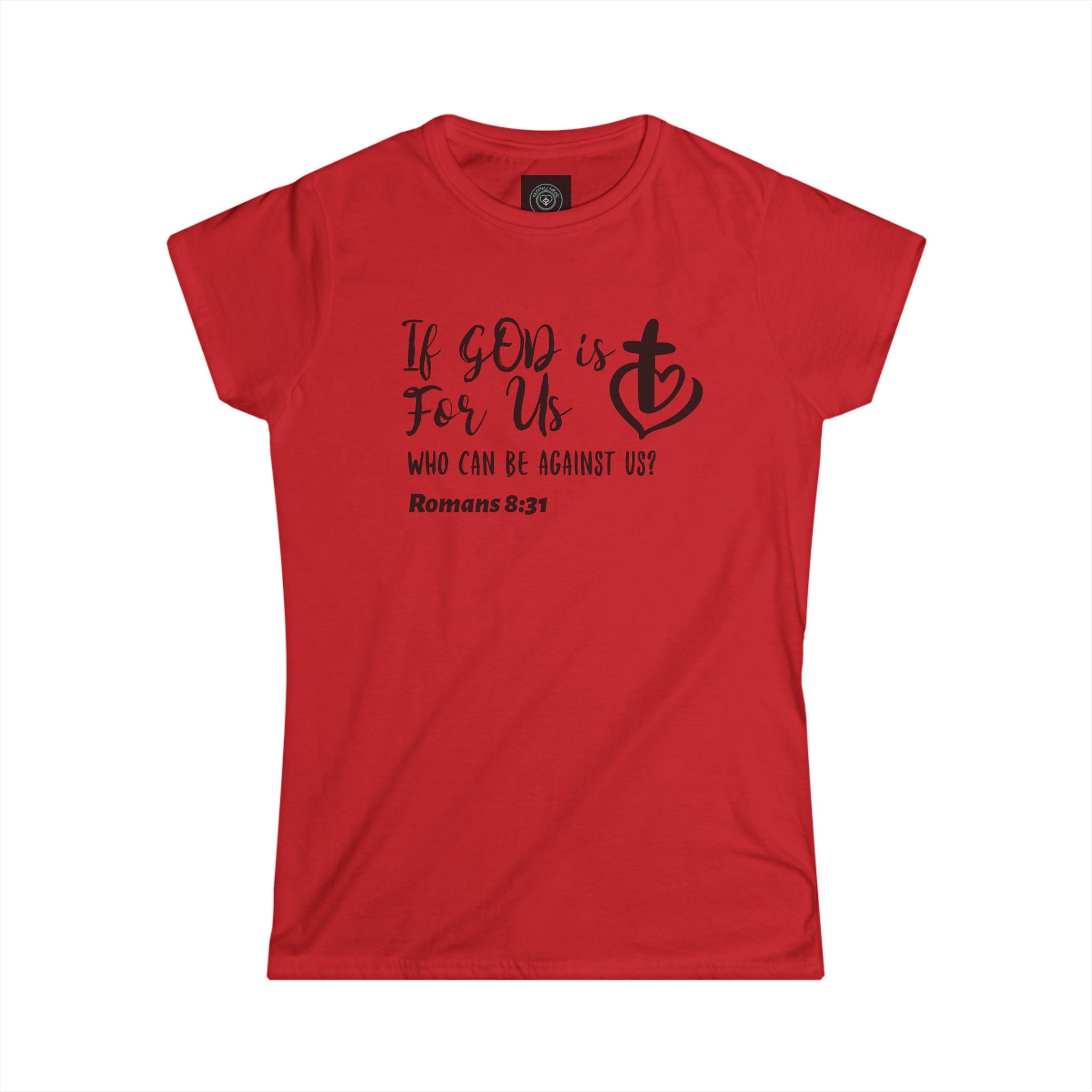 If God is for us, who can be against us Romans 8:31. woman's Tee fitted - Faith-based Gift, Inspirational Shirt, Casual Wear, Christian Apparel, Spiritual Fashion