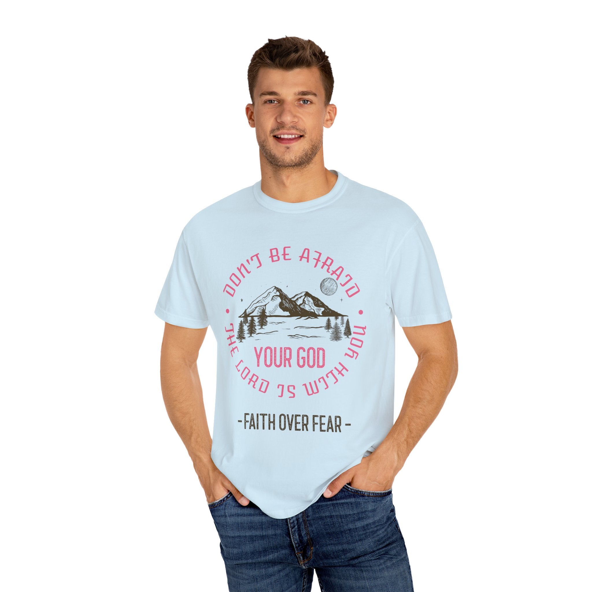 Do not be afraid - Faith over Fear T-shirt Christian Unisex