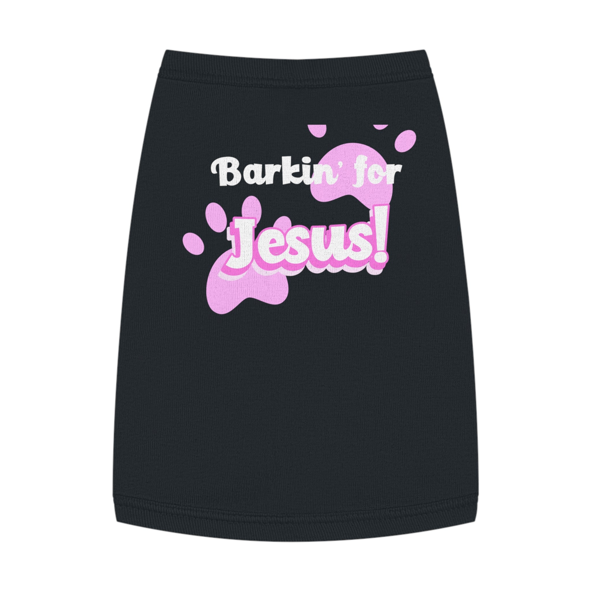 Barkin' for Jesus Pet Tank Top - Cute Dog Shirt, Christian Dog Apparel, Pet Gift for Dog Lovers, Funny Pet Clothes, Religious Dog Tank. [Personalization Available]